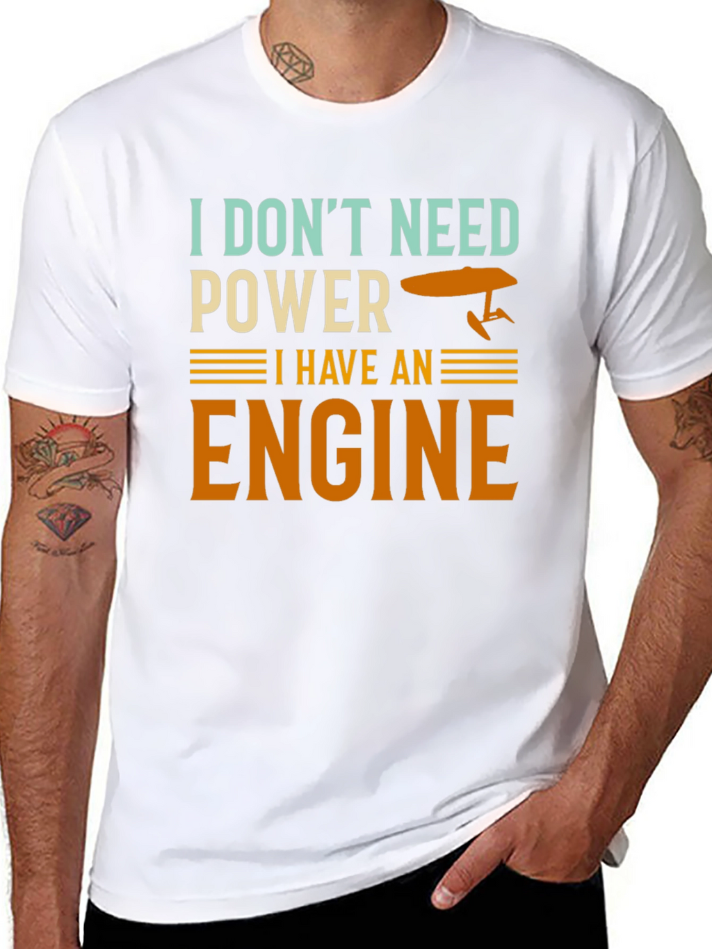 I Dont Need Power I Have An Engine T-Shirt