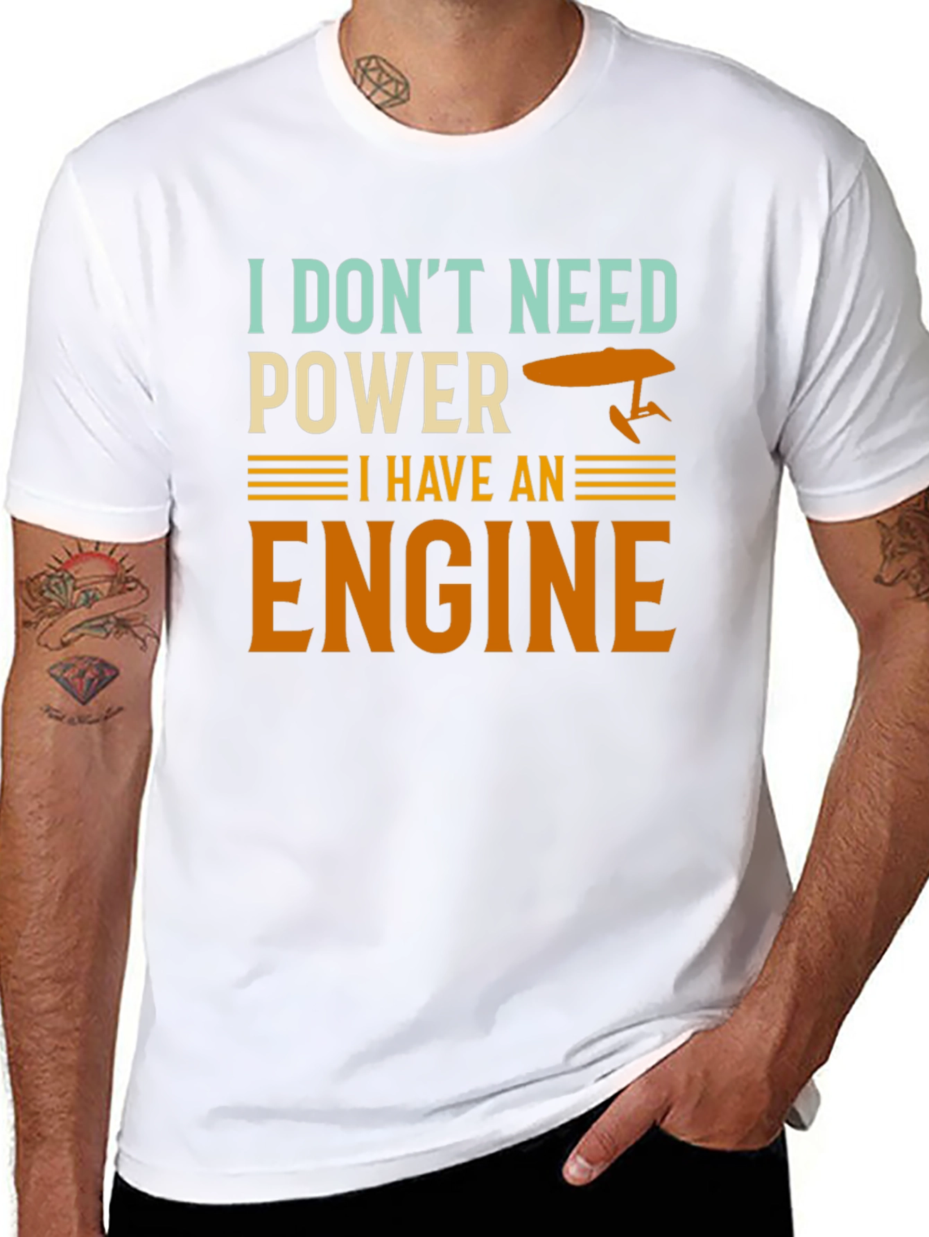 I Dont Need Power I Have An Engine T-Shirt