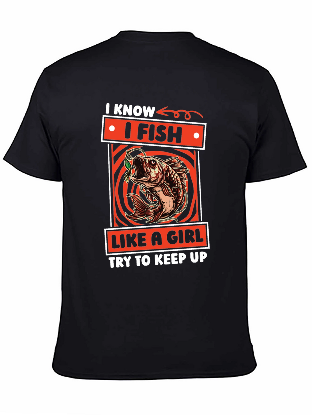 I Fish Like a Girl T-Shirt