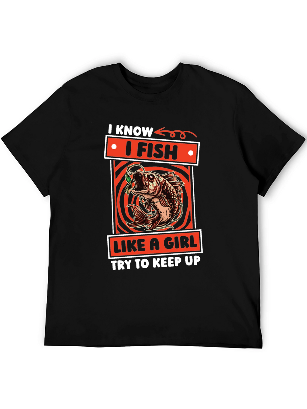 I Fish Like a Girl T-Shirt