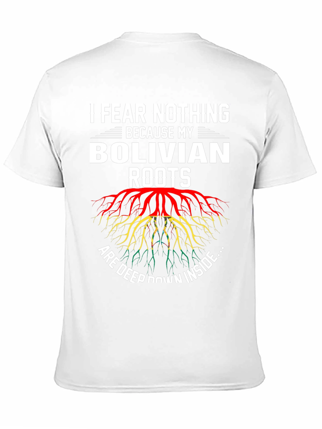 Bolivian Roots T-Shirt - I Fear Nothing