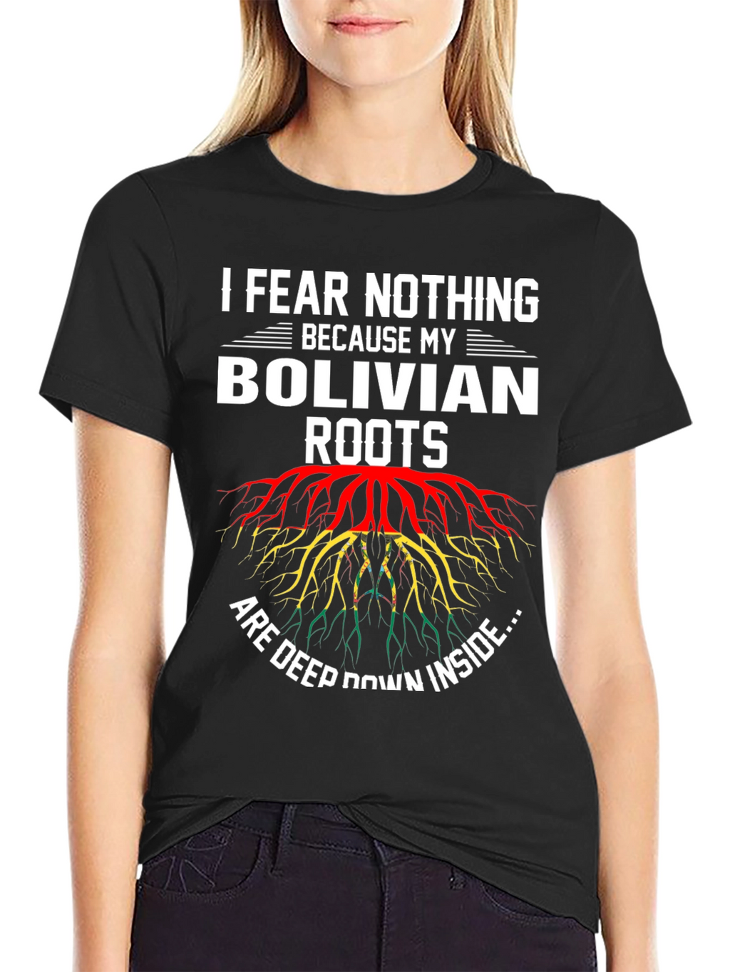 Bolivian Roots T-Shirt - I Fear Nothing
