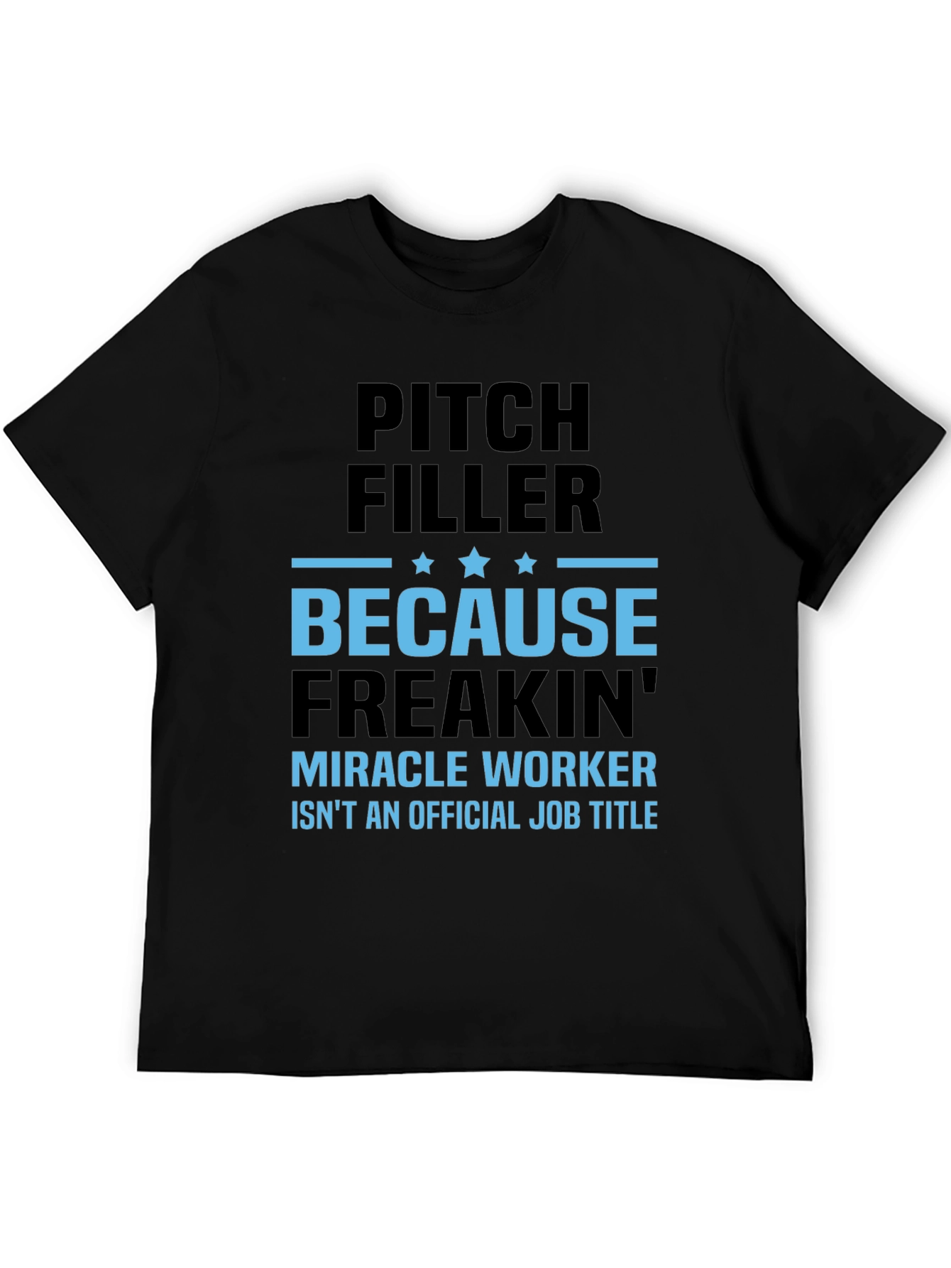Pitch Filler Miracle Worker T-Shirt