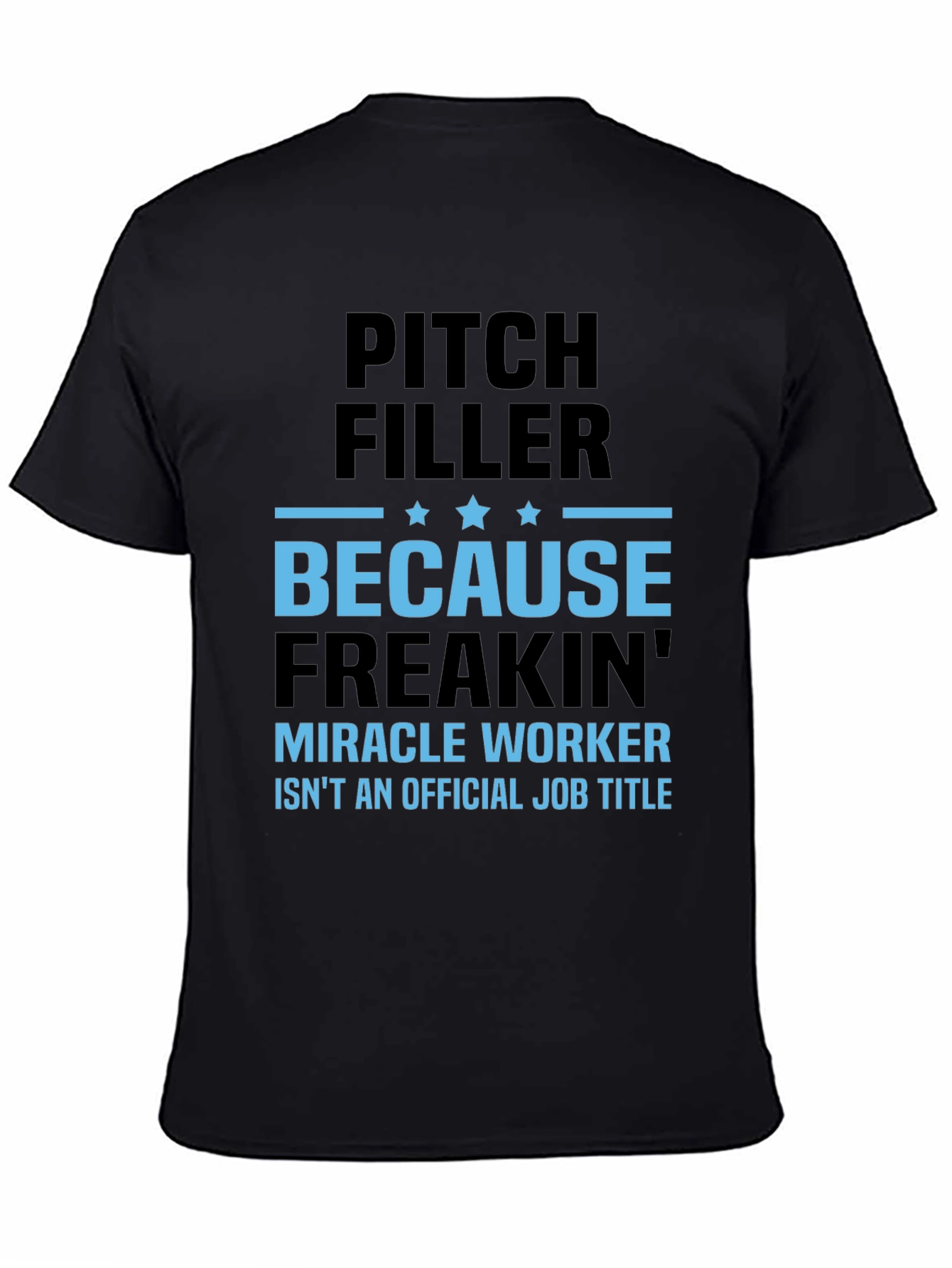 Pitch Filler Miracle Worker T-Shirt
