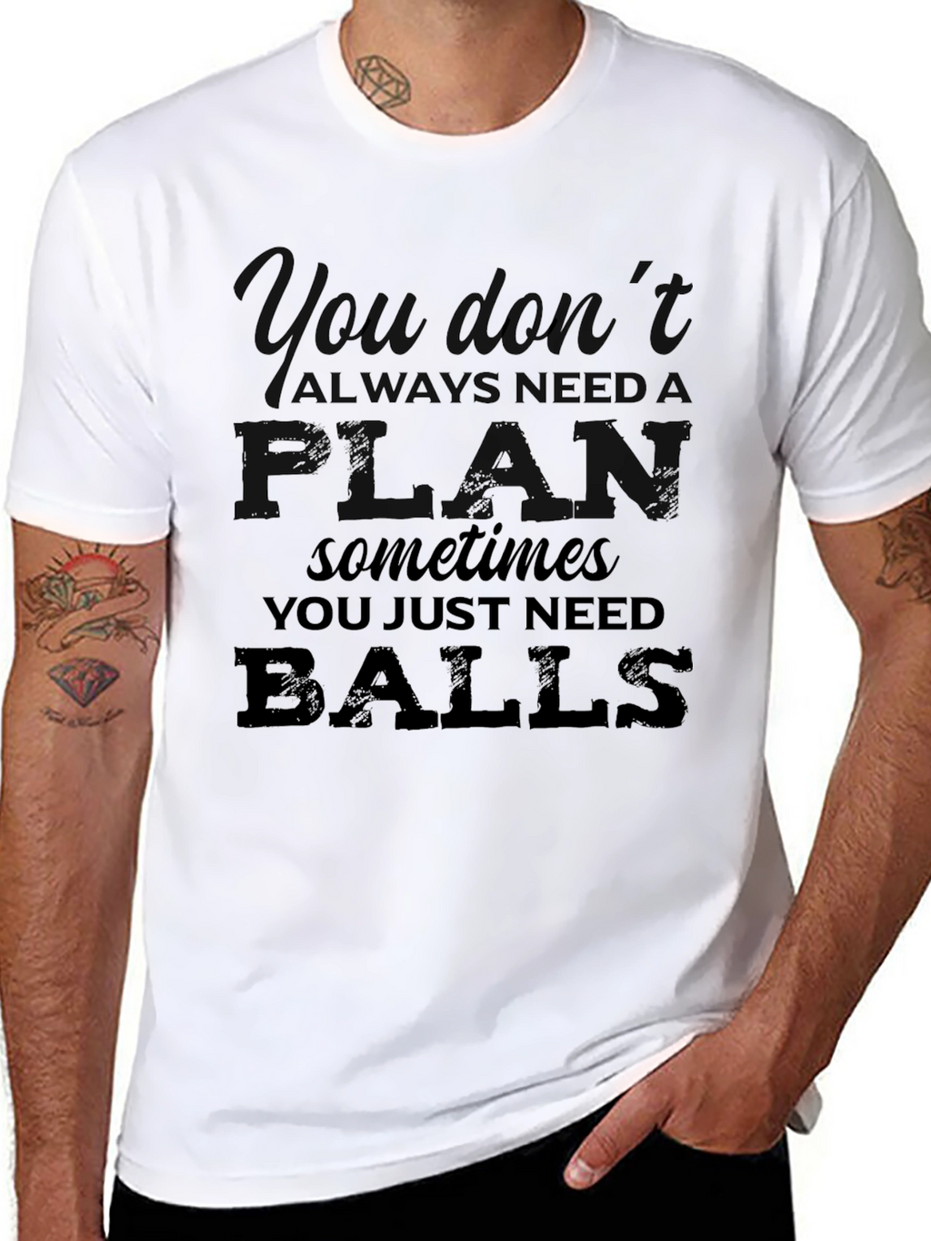 You Dont Always Need a Plan T-Shirt