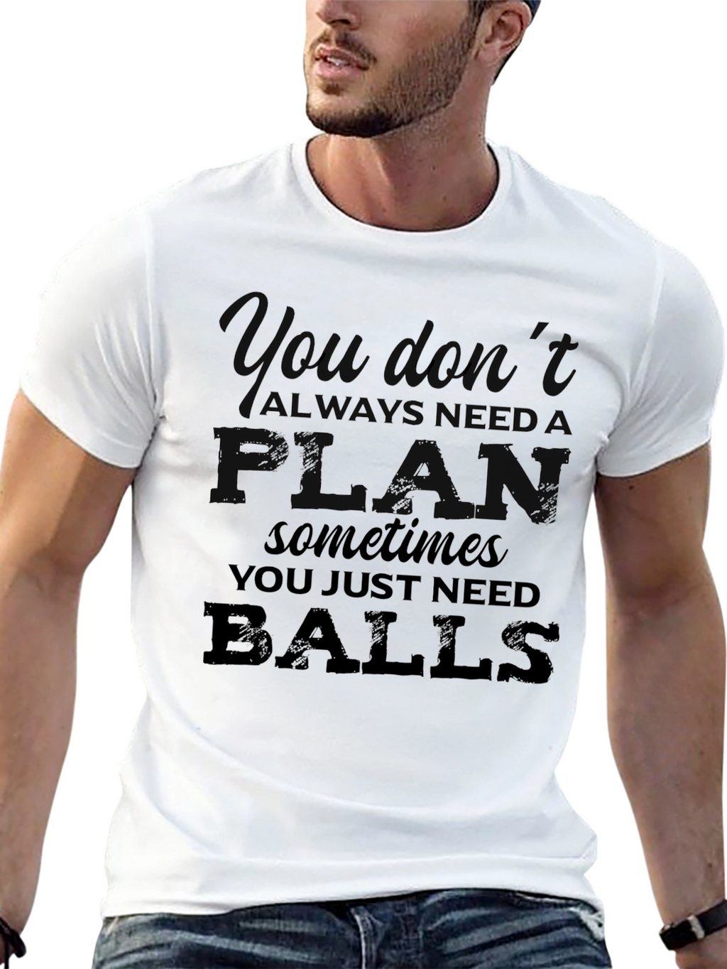 You Dont Always Need a Plan T-Shirt