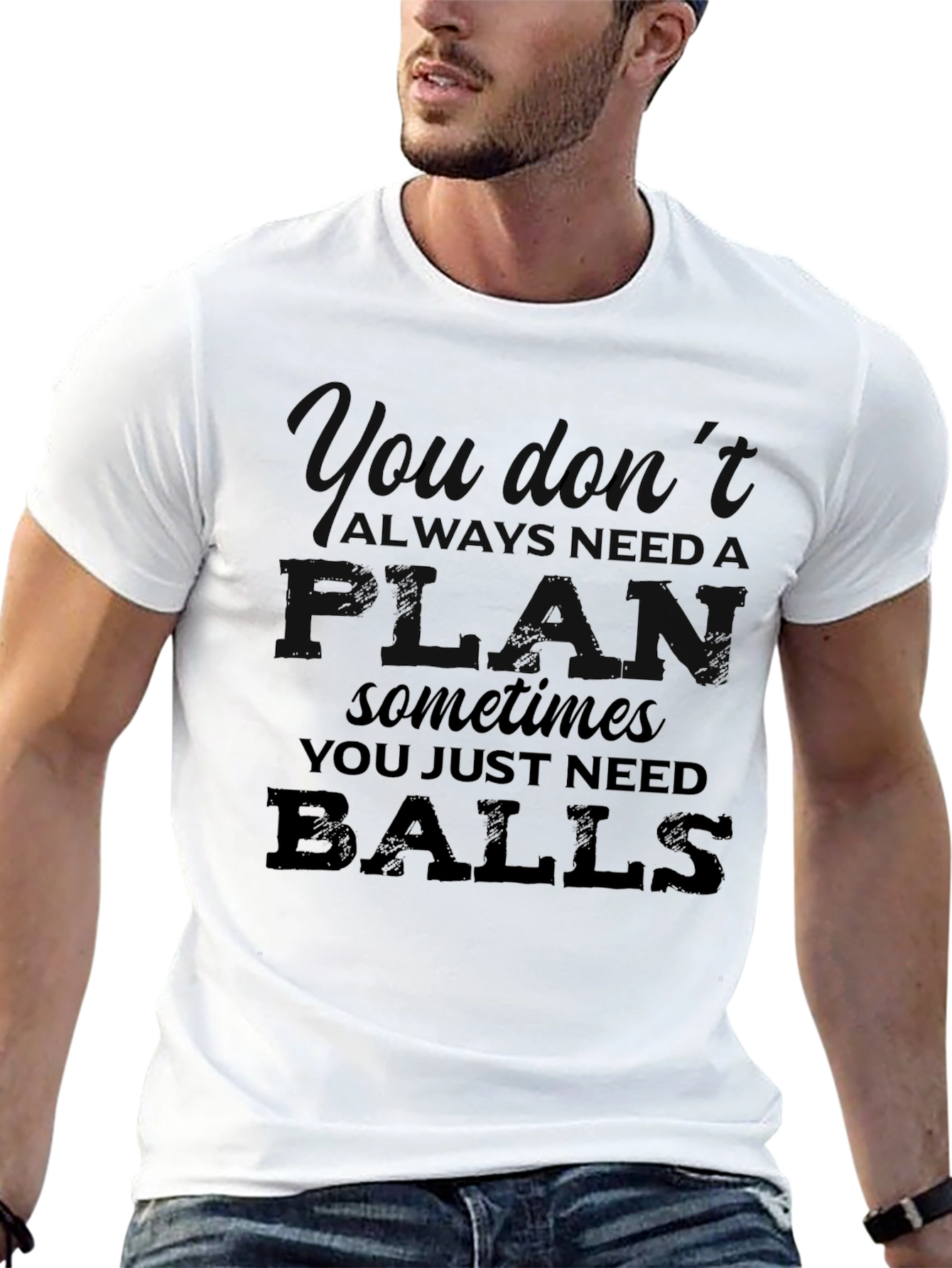 You Dont Always Need a Plan T-Shirt