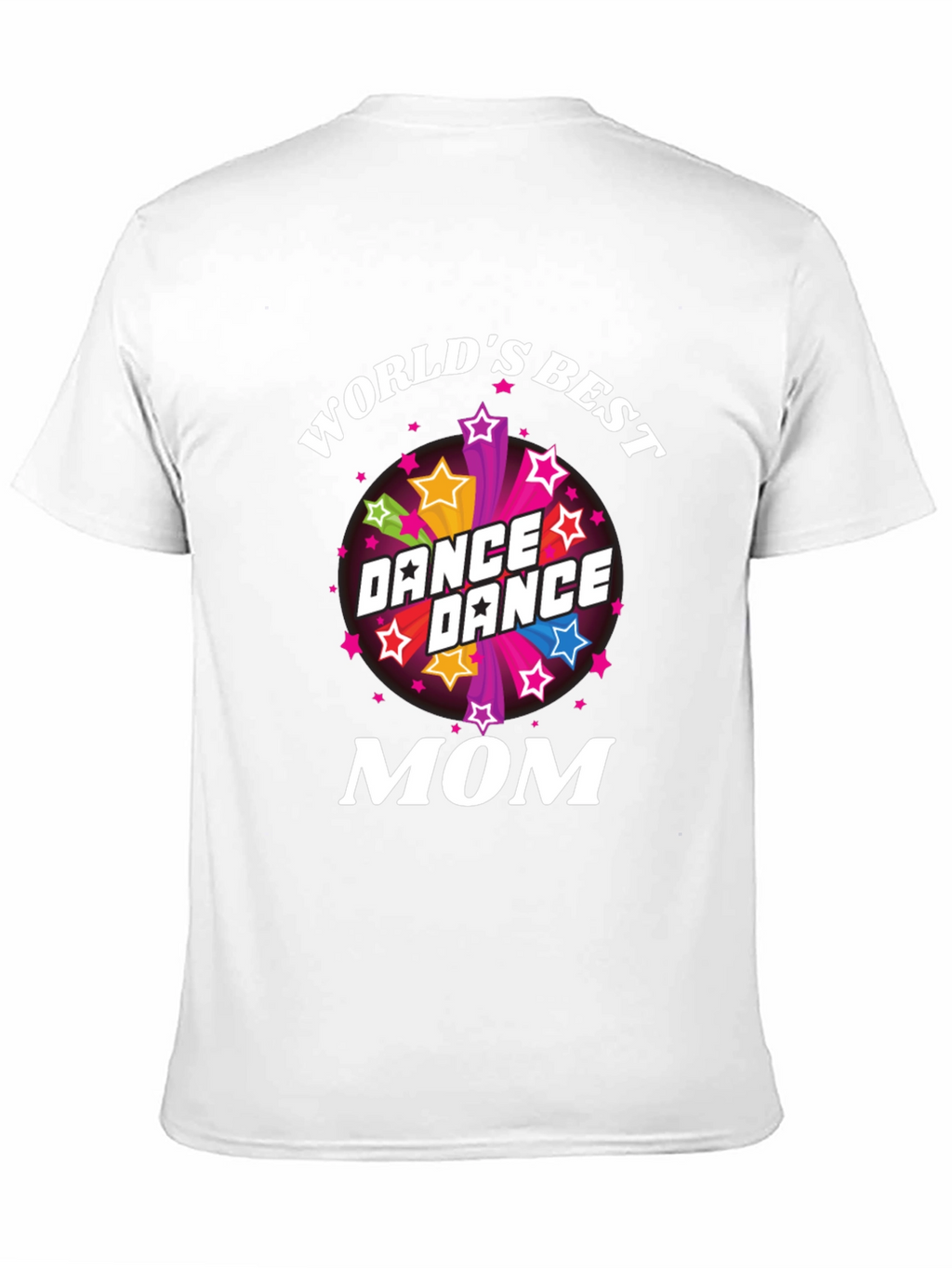 Worlds Best Dance Mom T-Shirt