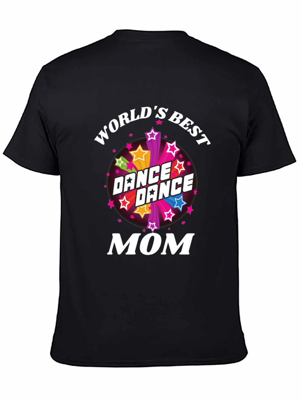 Worlds Best Dance Mom T-Shirt