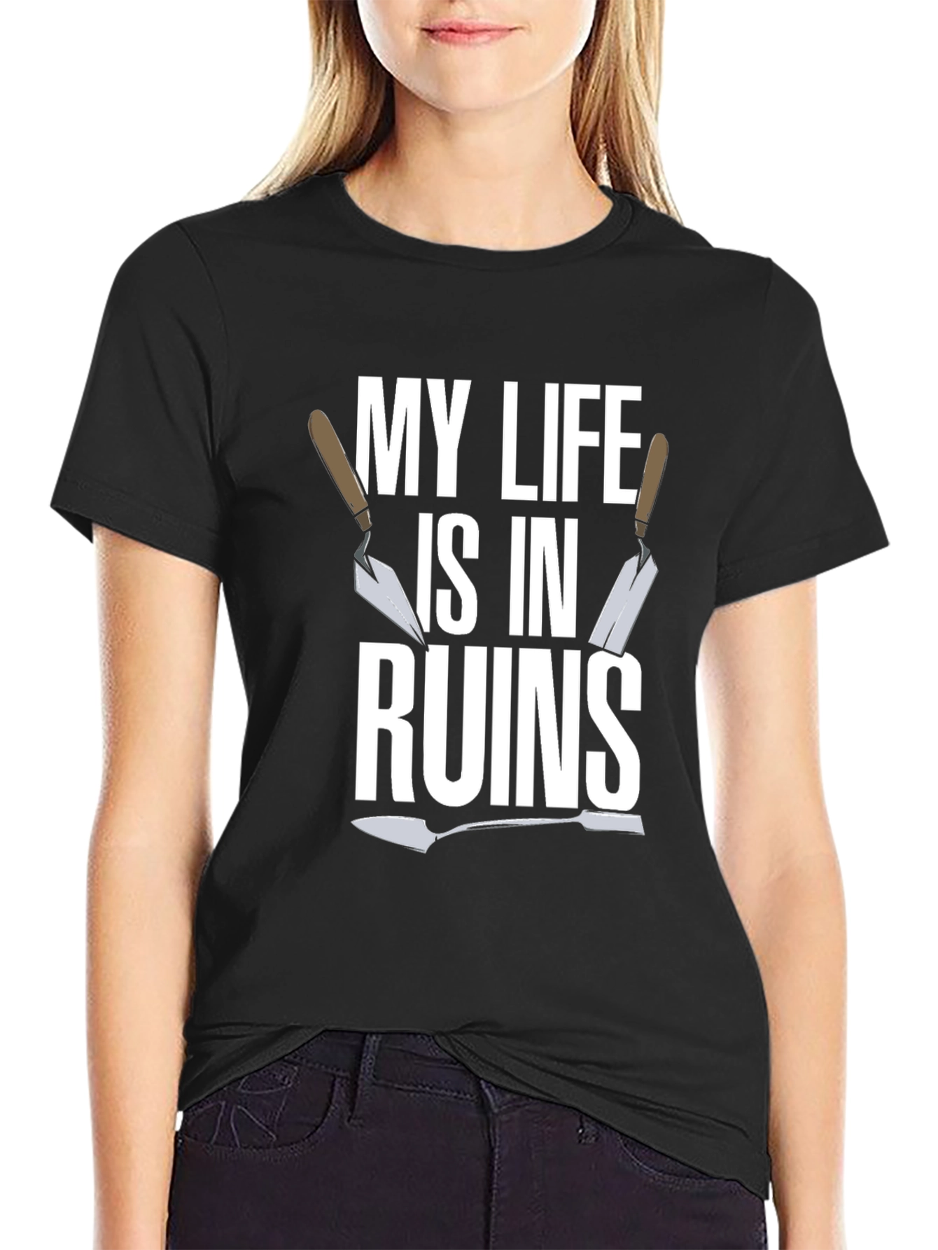 My Life is in Ruins - Funny Trowel Gardener T-Shirt