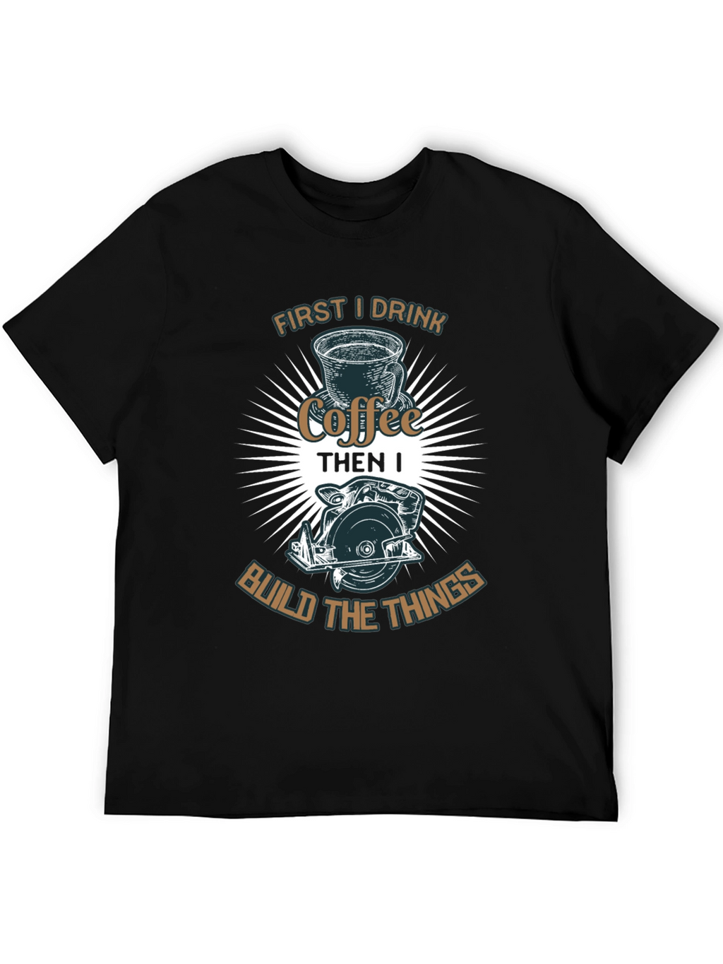 Coffee First Then Build T-Shirt