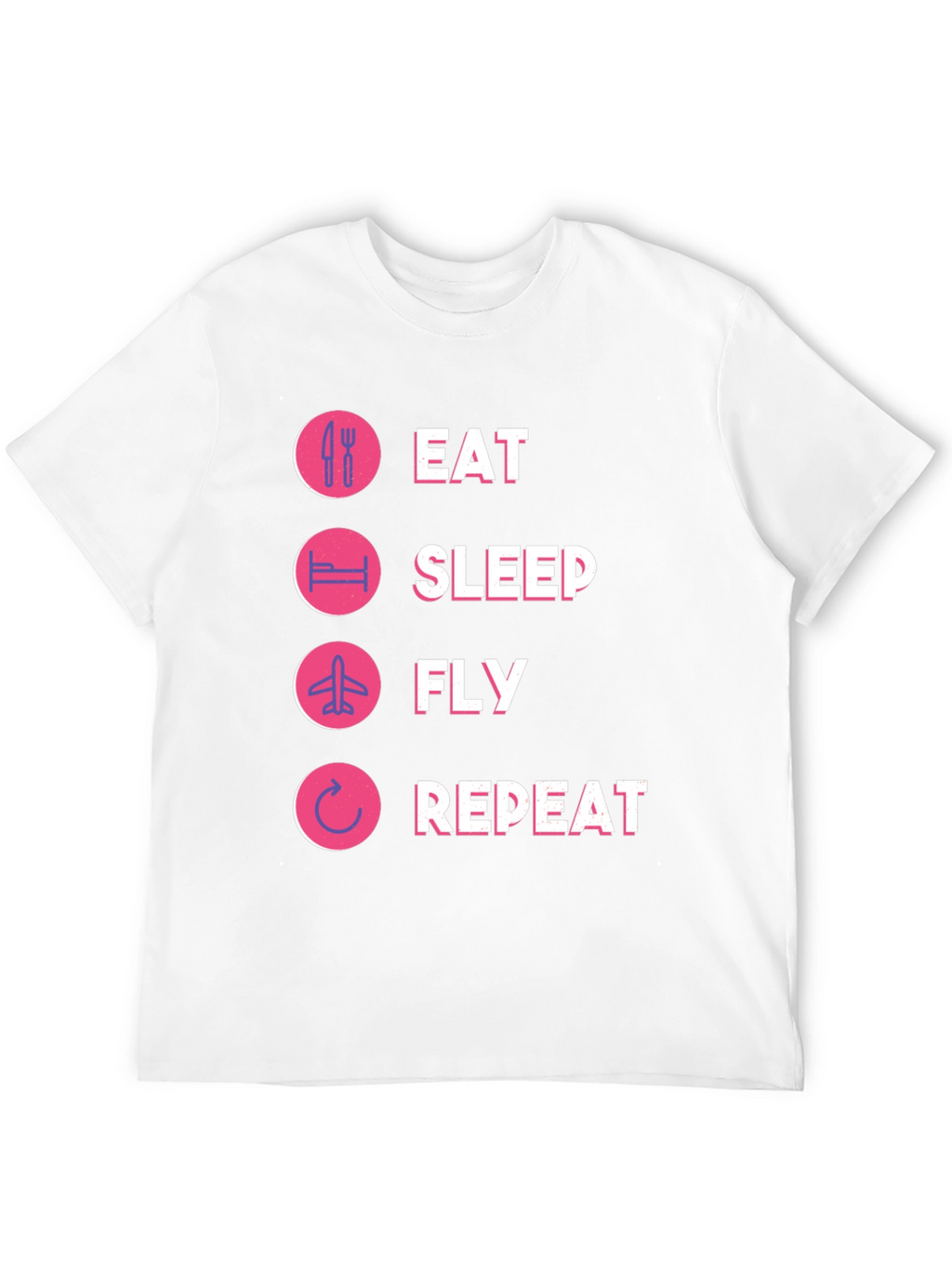 Eat Sleep Fly Repeat T-Shirt
