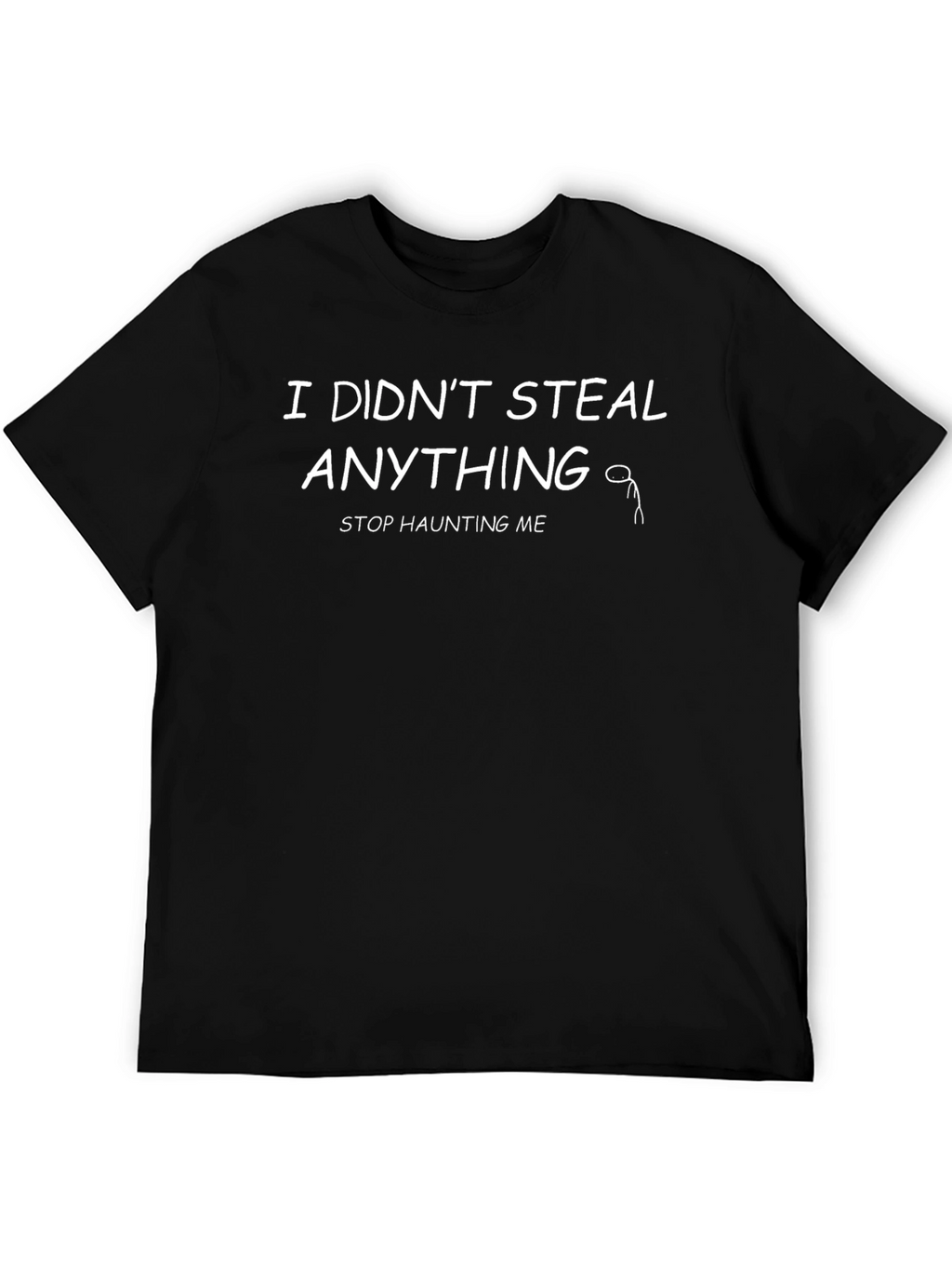 I Didnt Steal Anything Funny Graphic T-Shirt