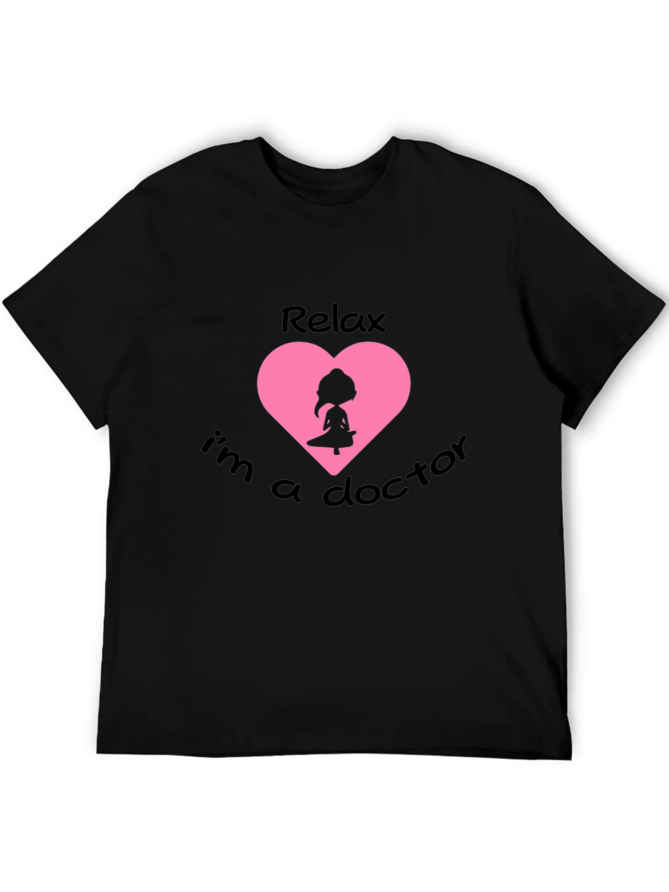 Relax Im a Doctor T-Shirt - Yoga Heart Design