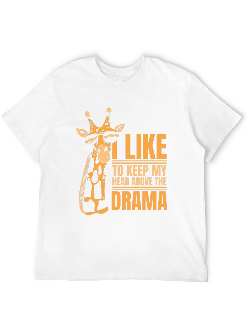Giraffe Drama T-Shirt - Keep Your Head Up!