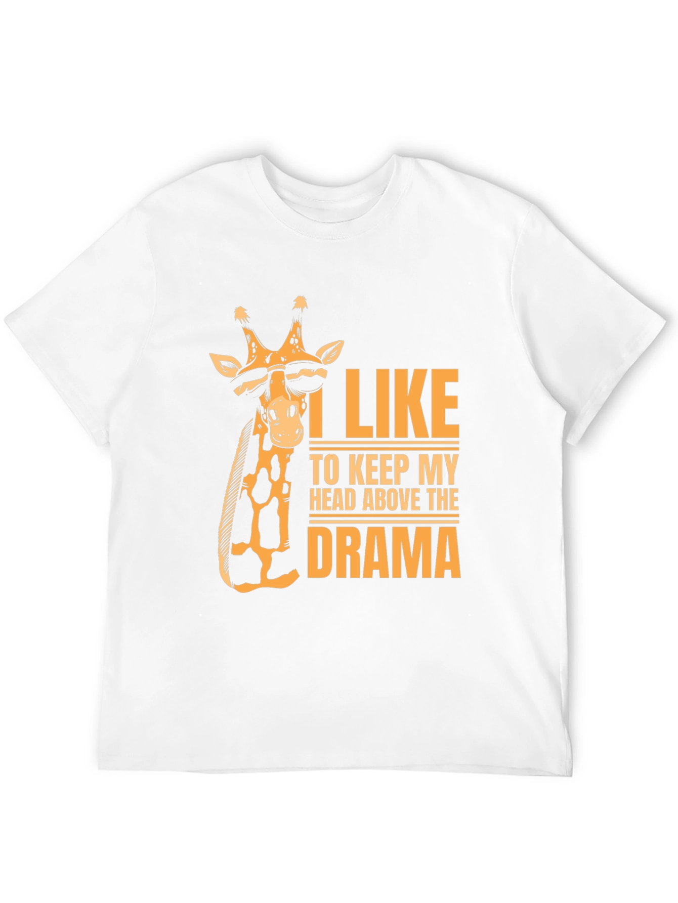 Giraffe Drama T-Shirt - Keep Your Head Up!
