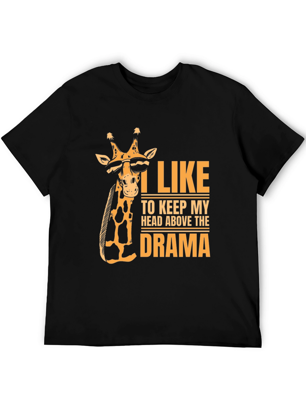 Giraffe Drama T-Shirt - Keep Your Head Up!