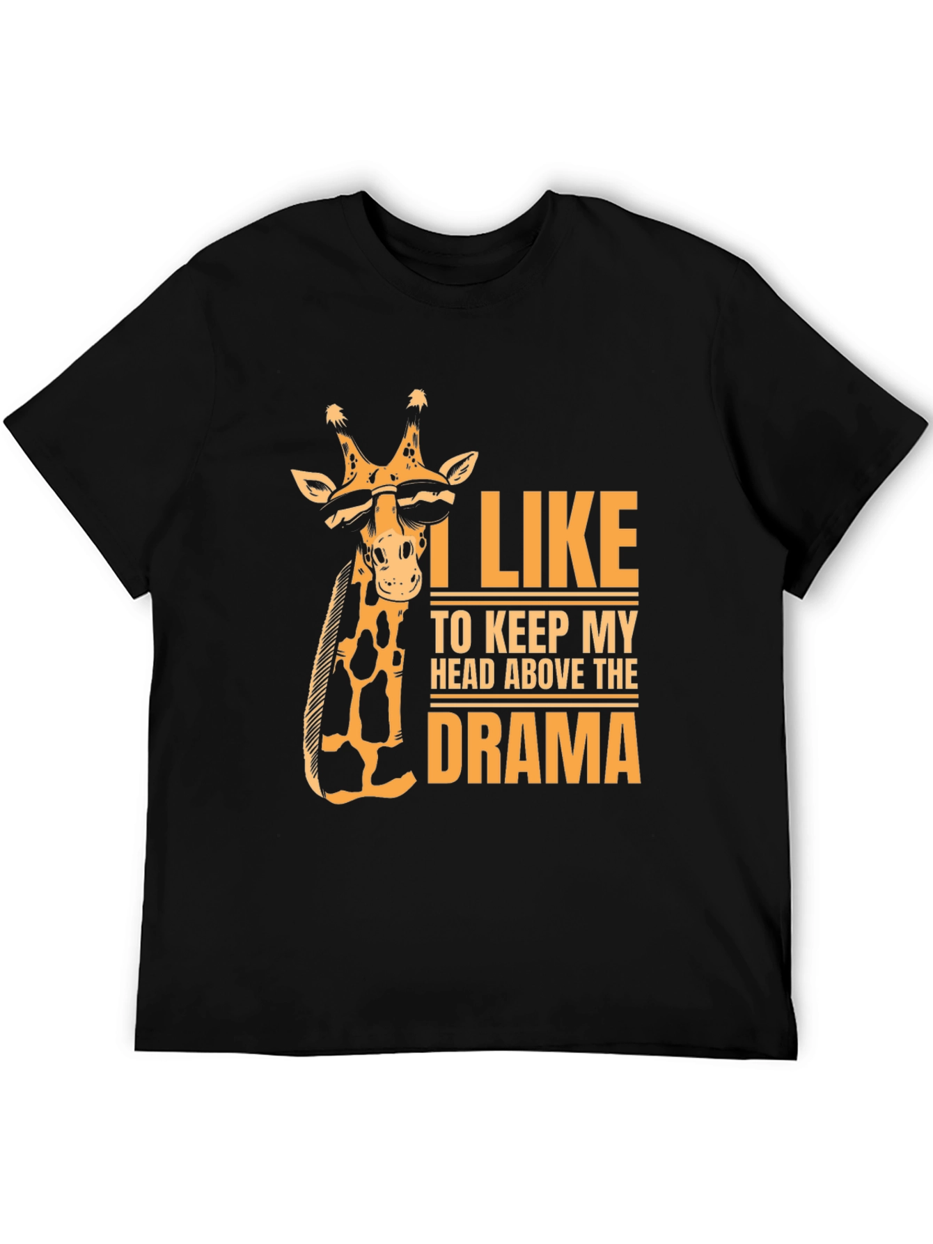Giraffe Drama T-Shirt - Keep Your Head Up!