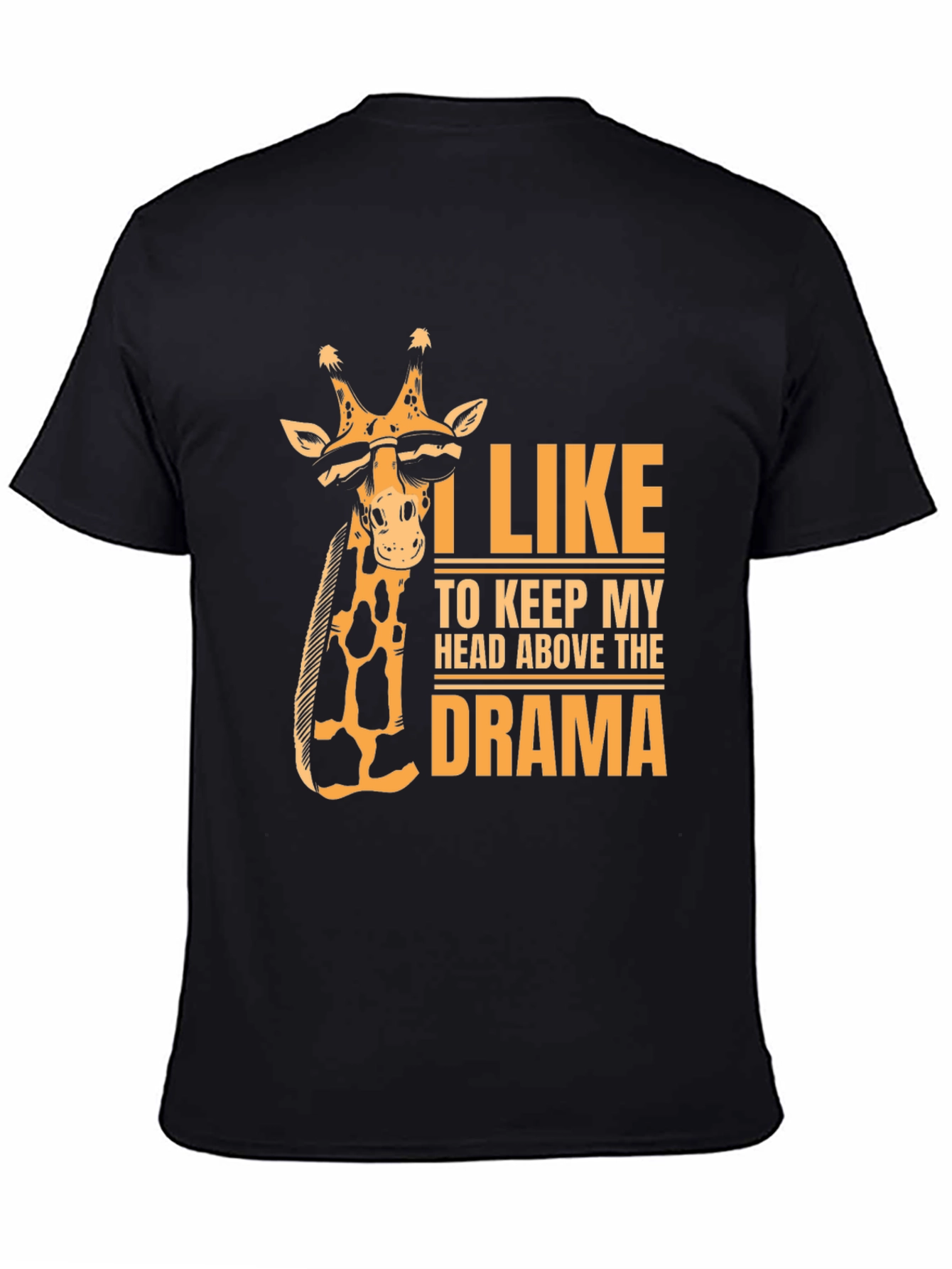Giraffe Drama T-Shirt - Keep Your Head Up!