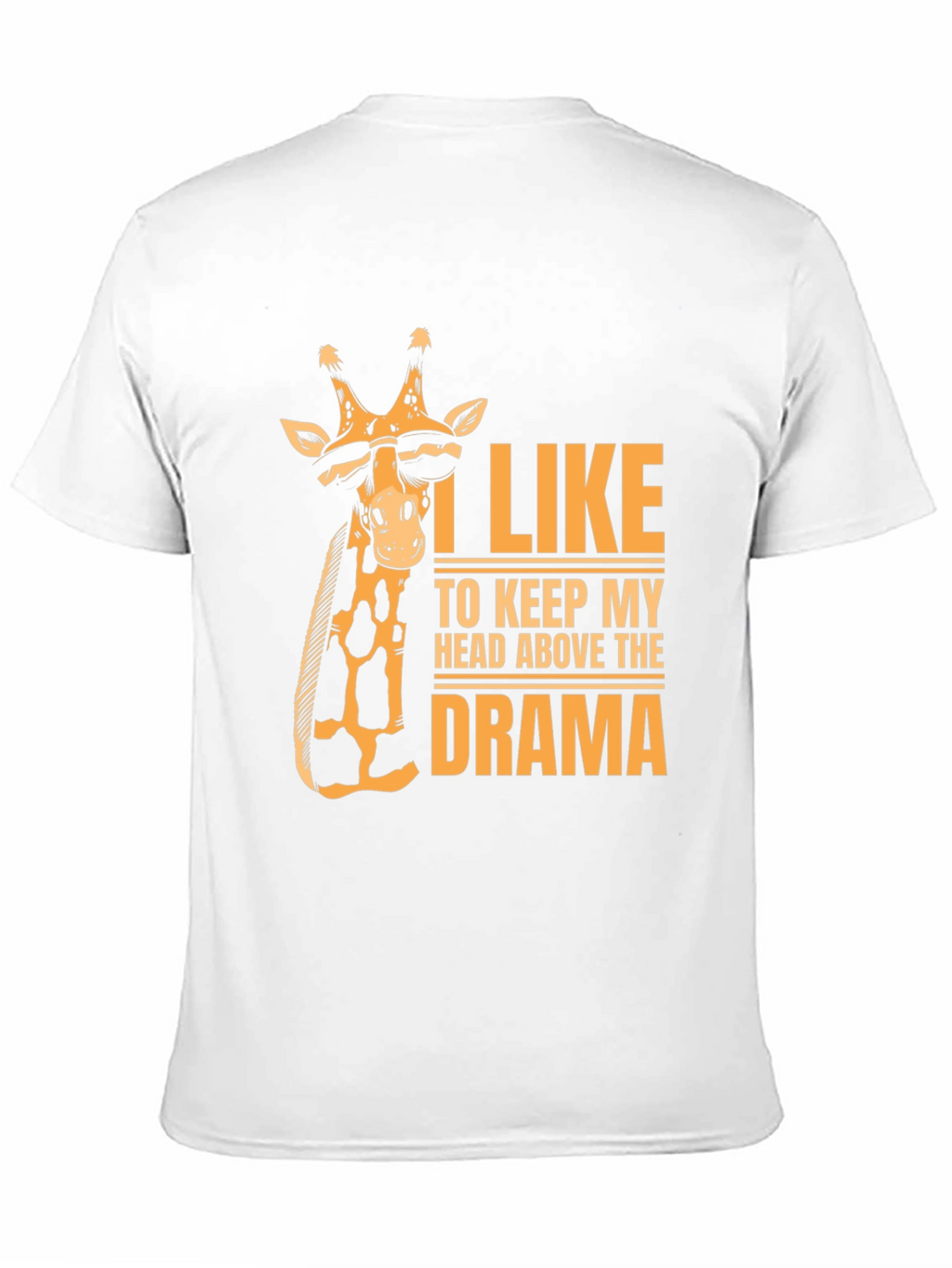 Giraffe Drama T-Shirt - Keep Your Head Up!