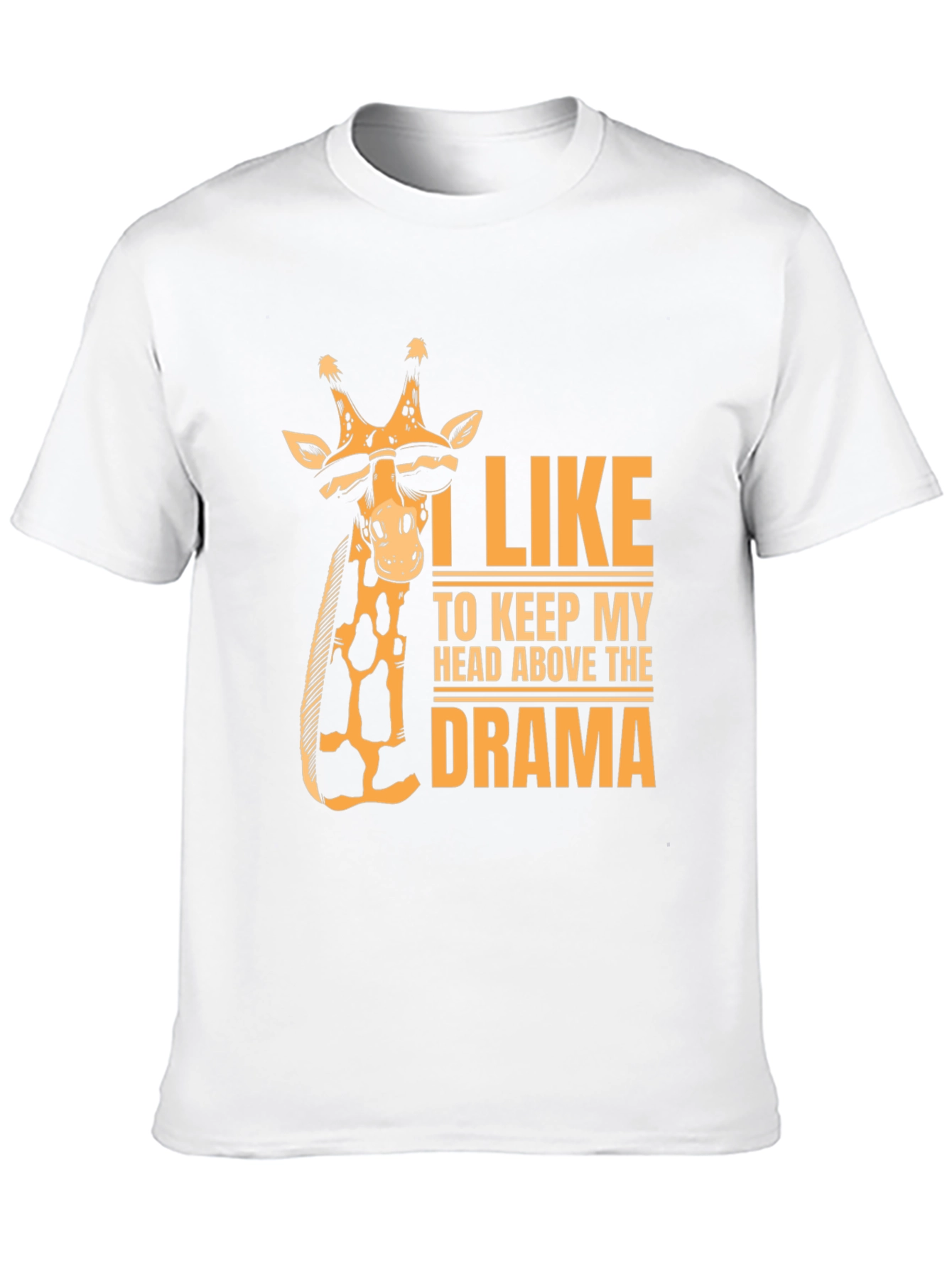 Giraffe Drama T-Shirt - Keep Your Head Up!
