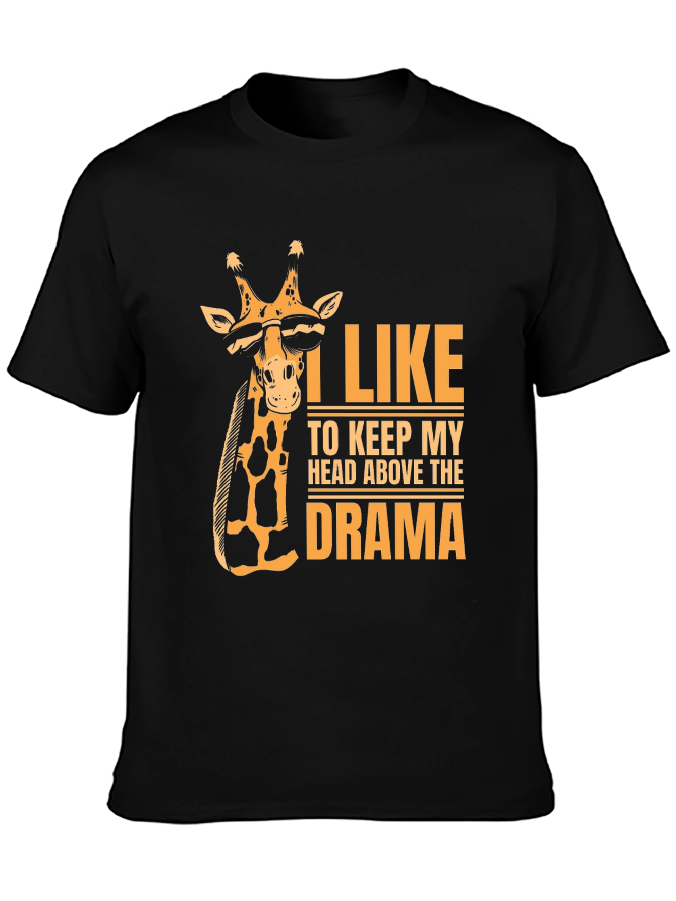 Giraffe Drama T-Shirt - Keep Your Head Up!