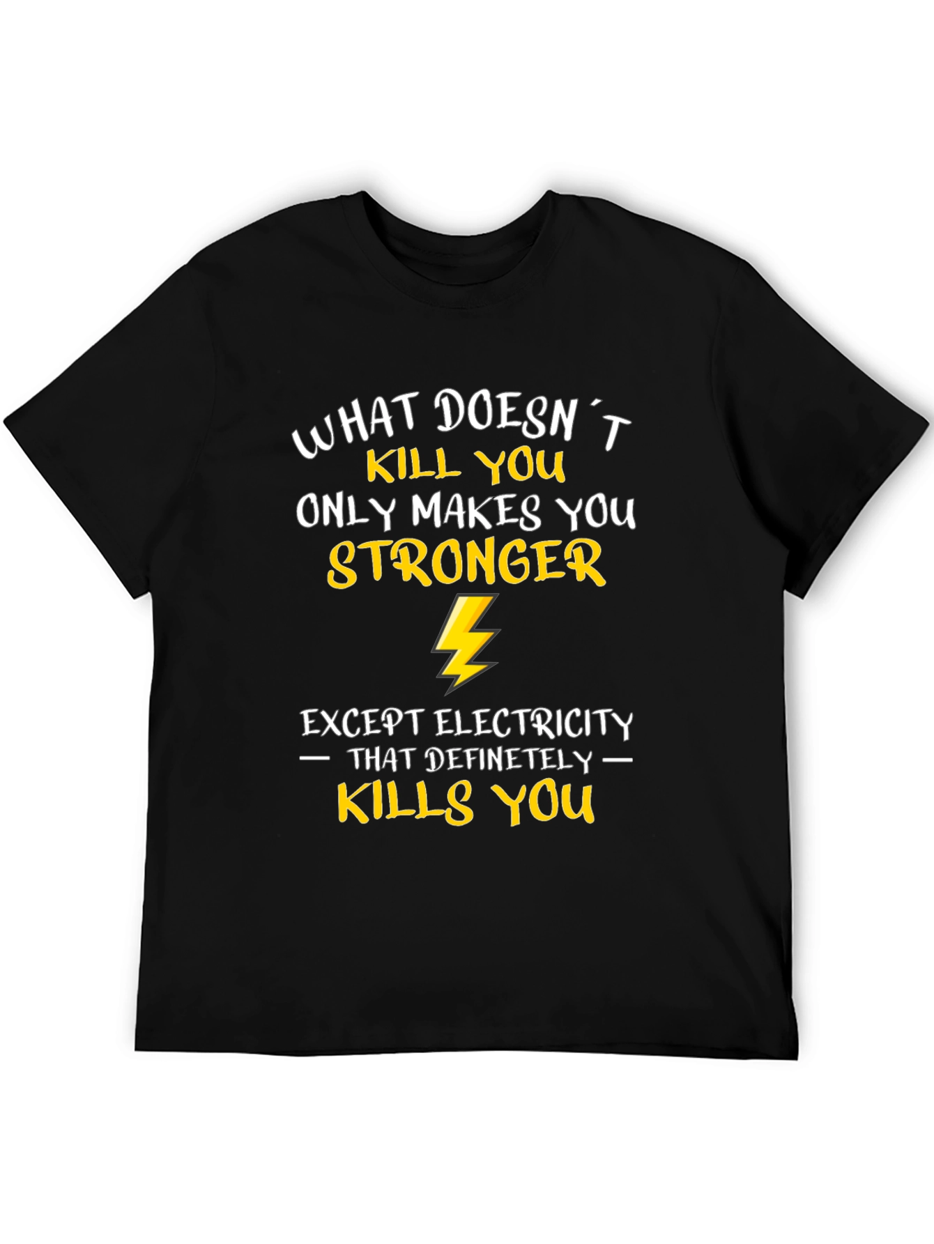 Funny Electrician T-Shirt: What Doesnt Kill You...