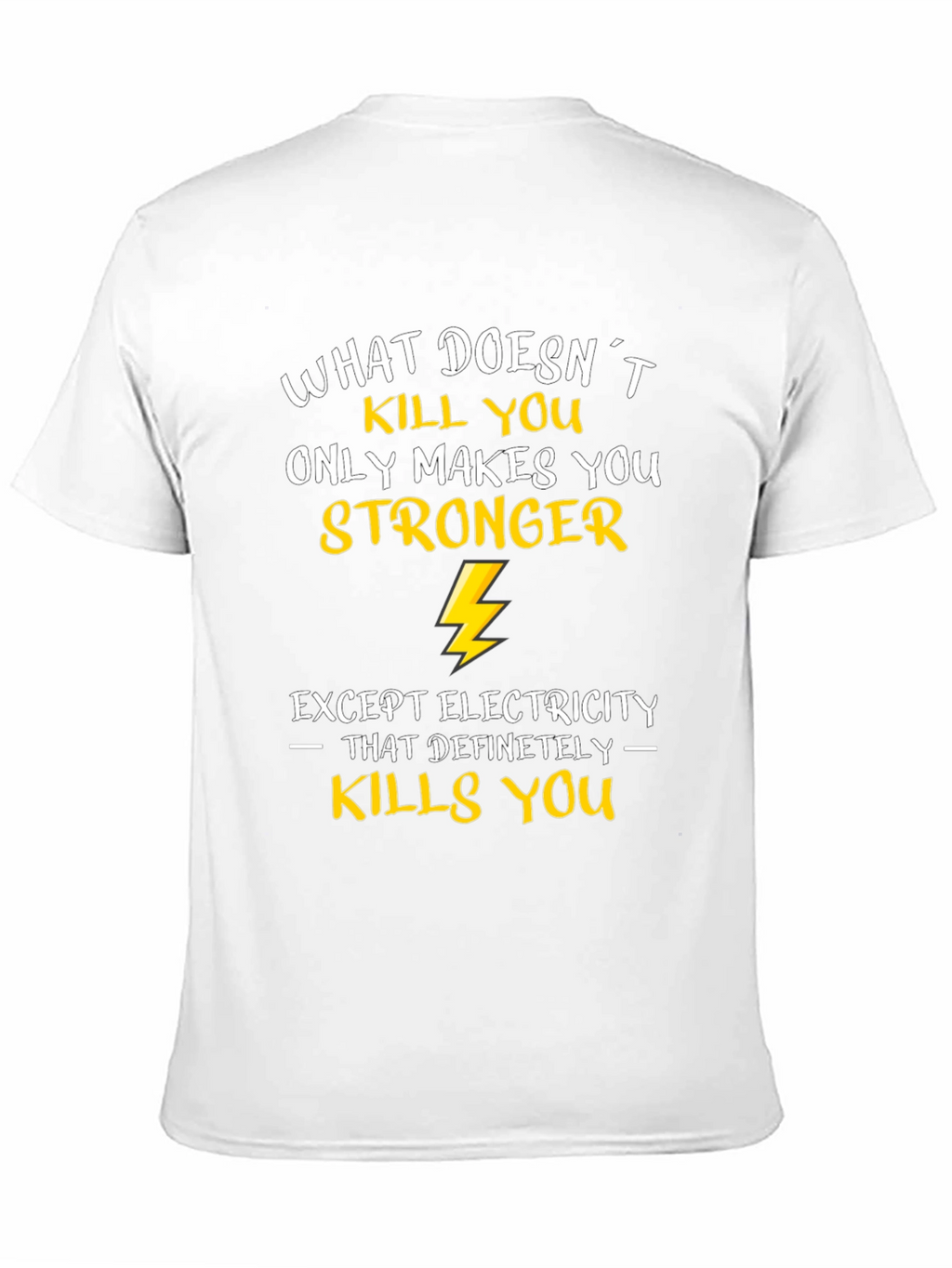 Funny Electrician T-Shirt: What Doesnt Kill You...