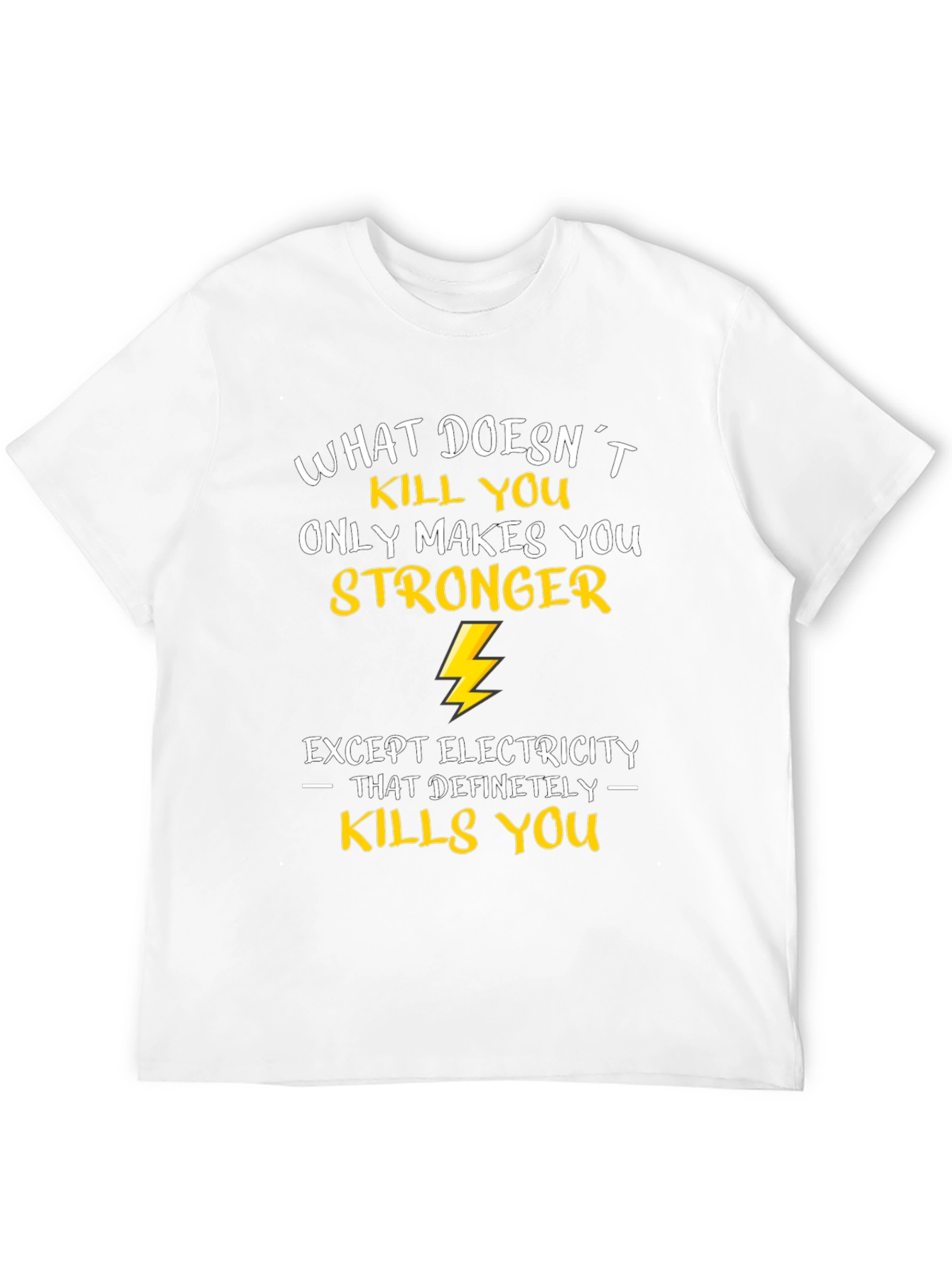 Funny Electrician T-Shirt: What Doesnt Kill You...