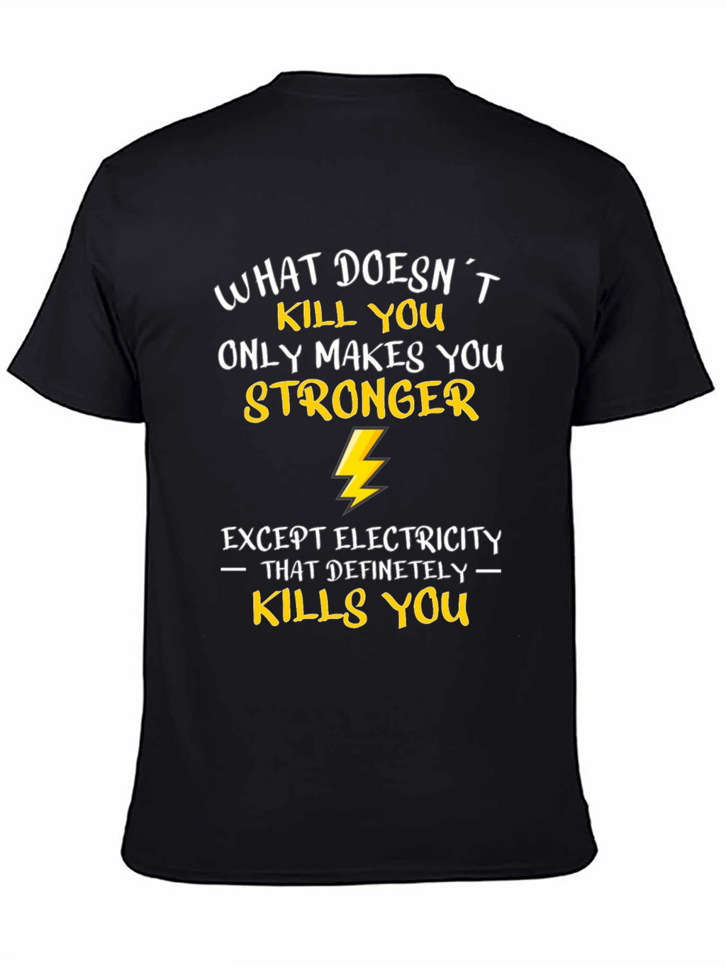 Funny Electrician T-Shirt: What Doesnt Kill You...