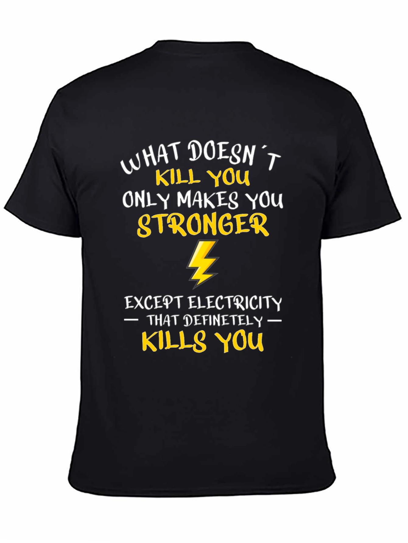 Funny Electrician T-Shirt: What Doesnt Kill You...