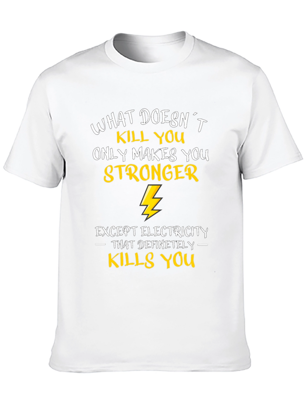 Funny Electrician T-Shirt: What Doesnt Kill You...