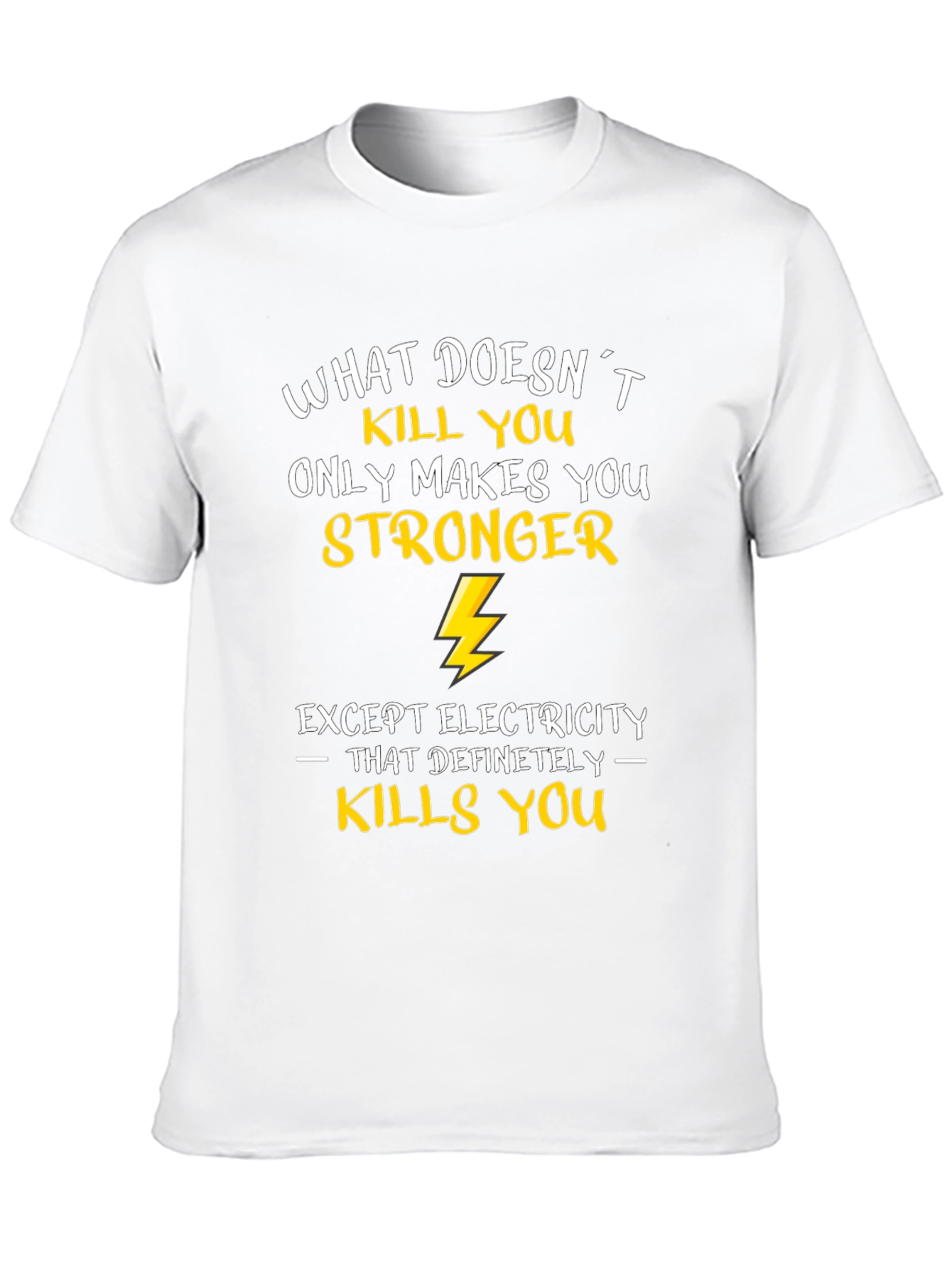 Funny Electrician T-Shirt: What Doesnt Kill You...