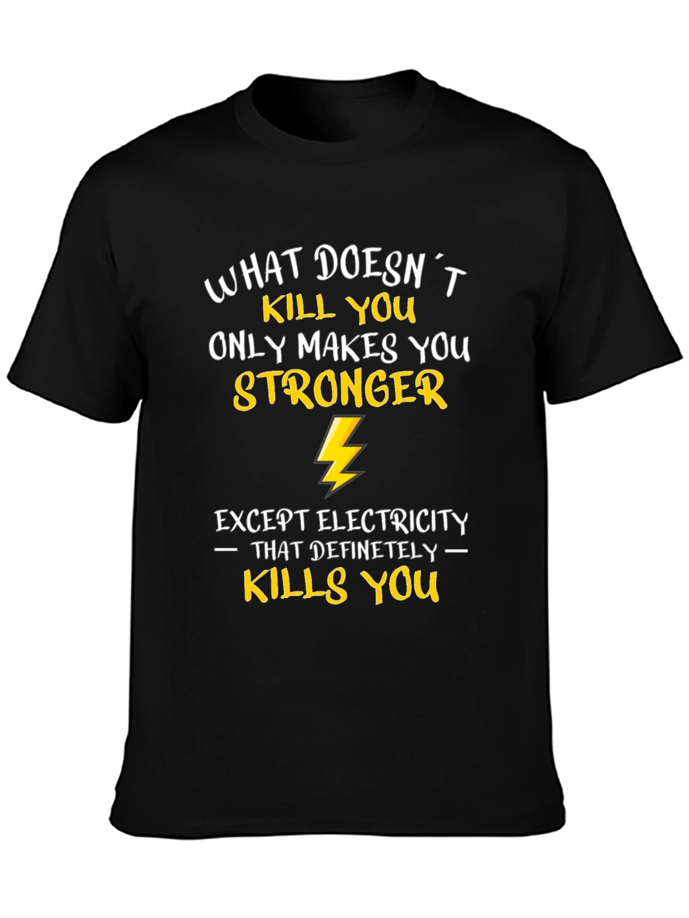 Funny Electrician T-Shirt: What Doesnt Kill You...