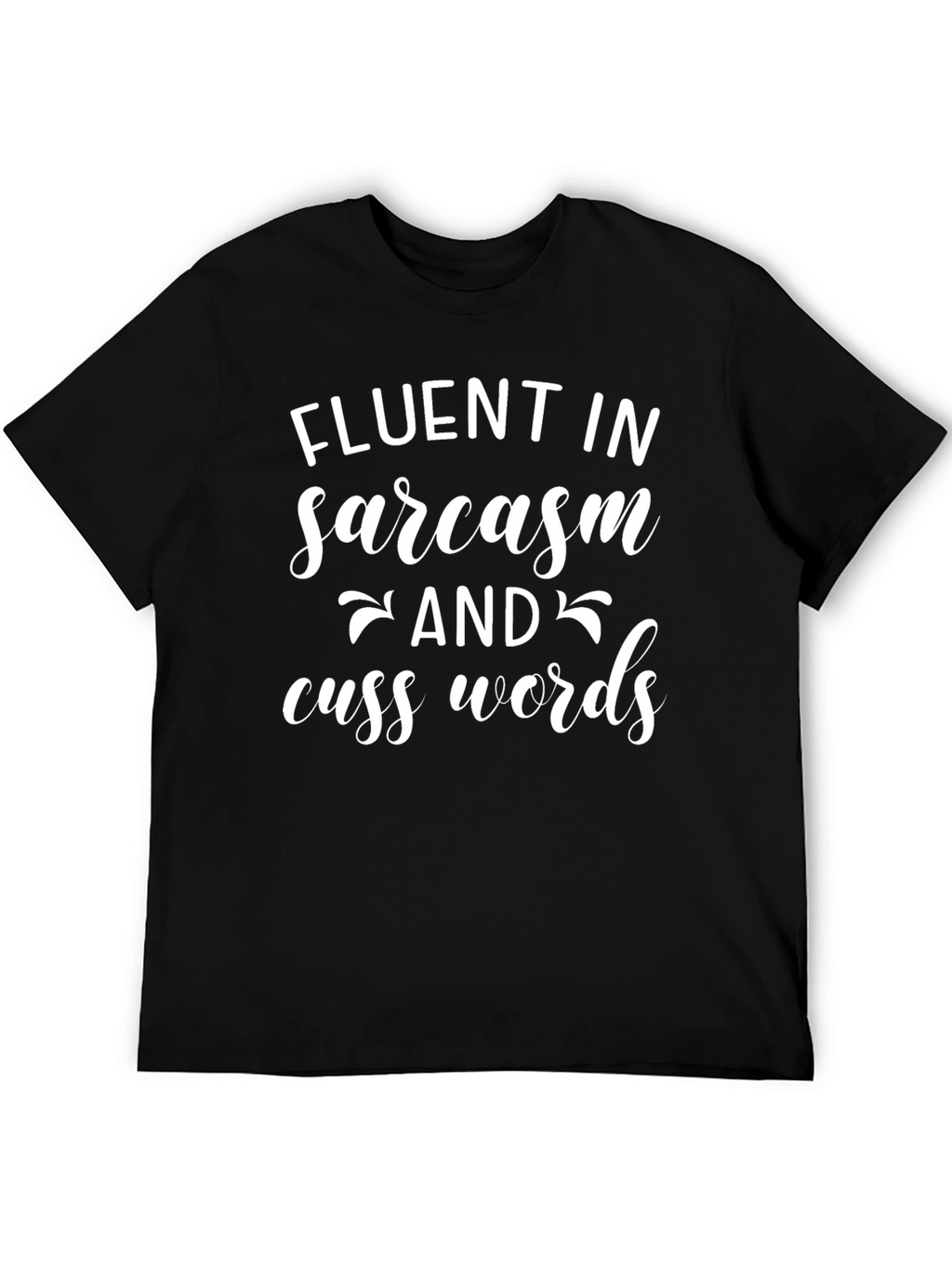 Fluent in Sarcasm Funny Graphic Tee