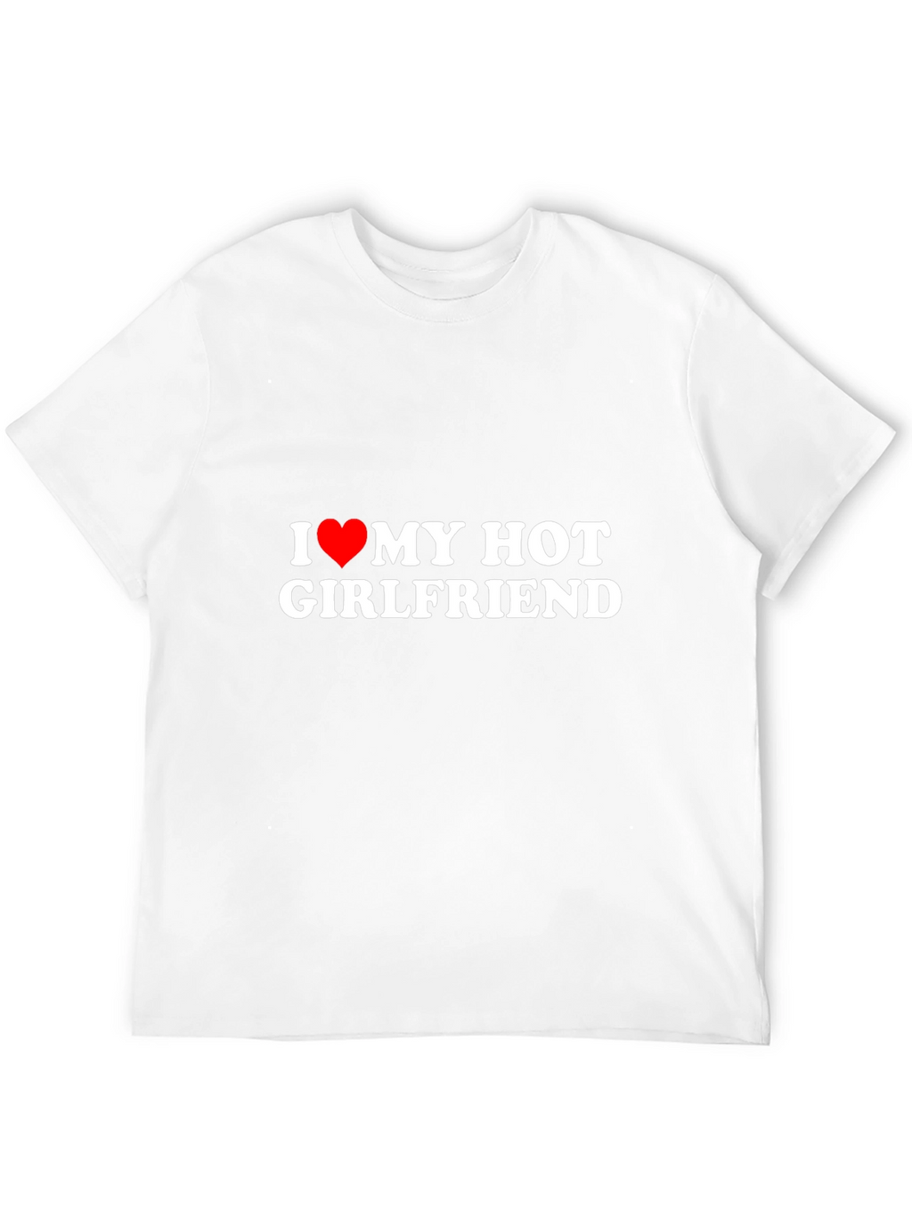 I Love My Hot Girlfriend Black T-Shirt