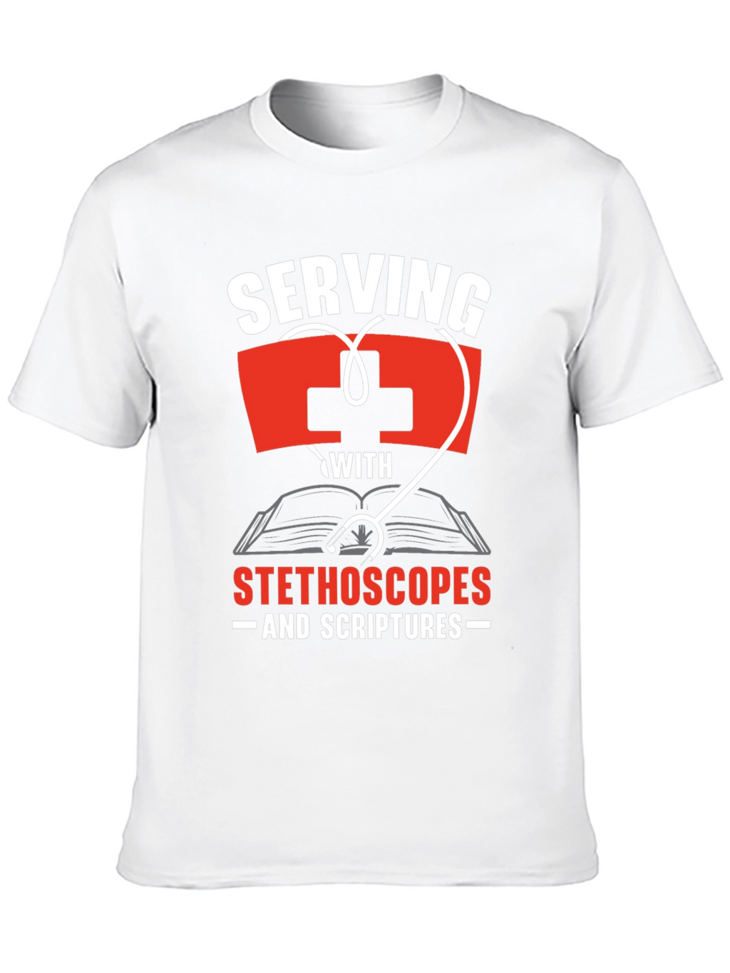 Serving With Stethoscopes and Scriptures T-Shirt