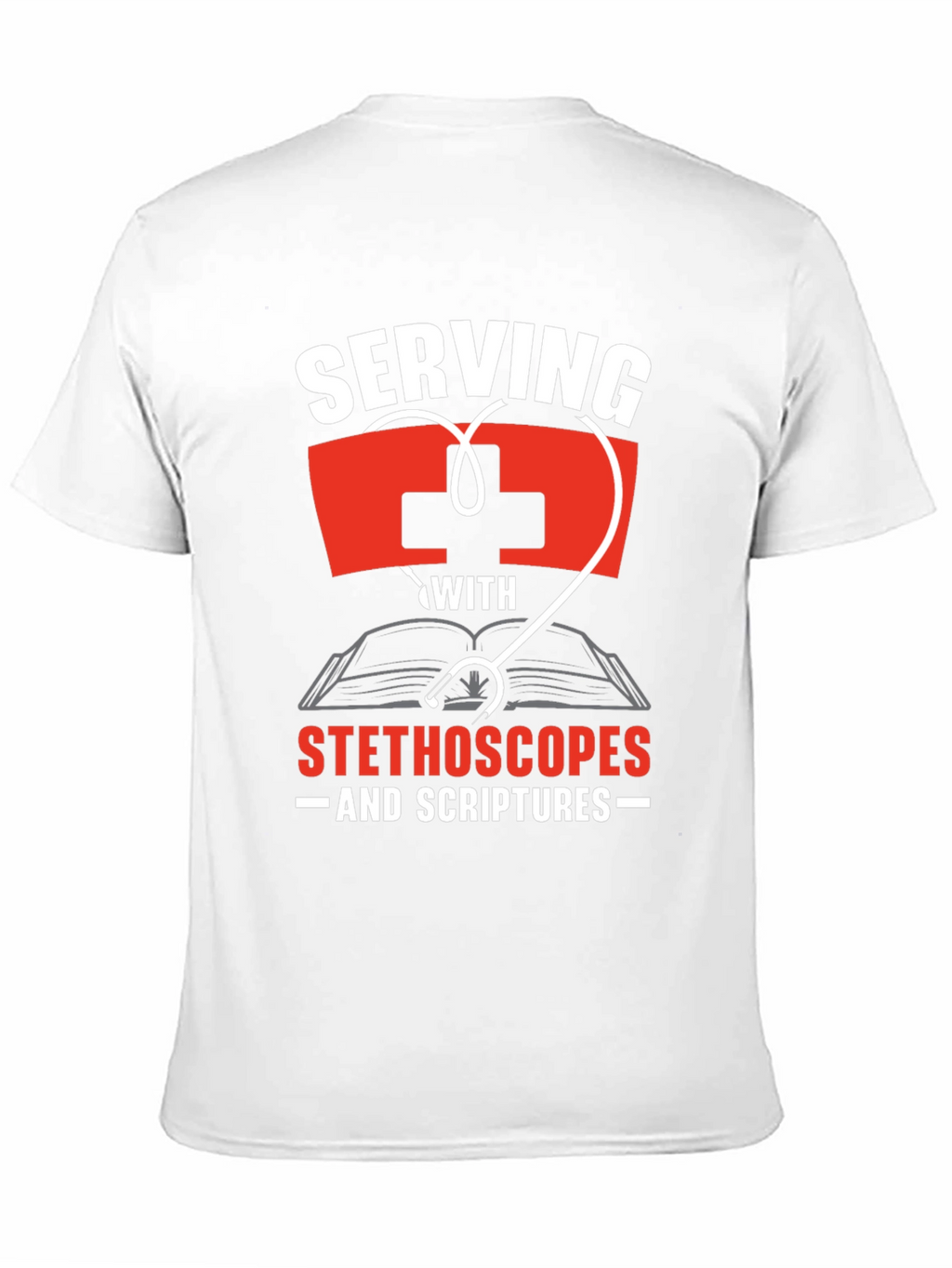 Serving With Stethoscopes and Scriptures T-Shirt