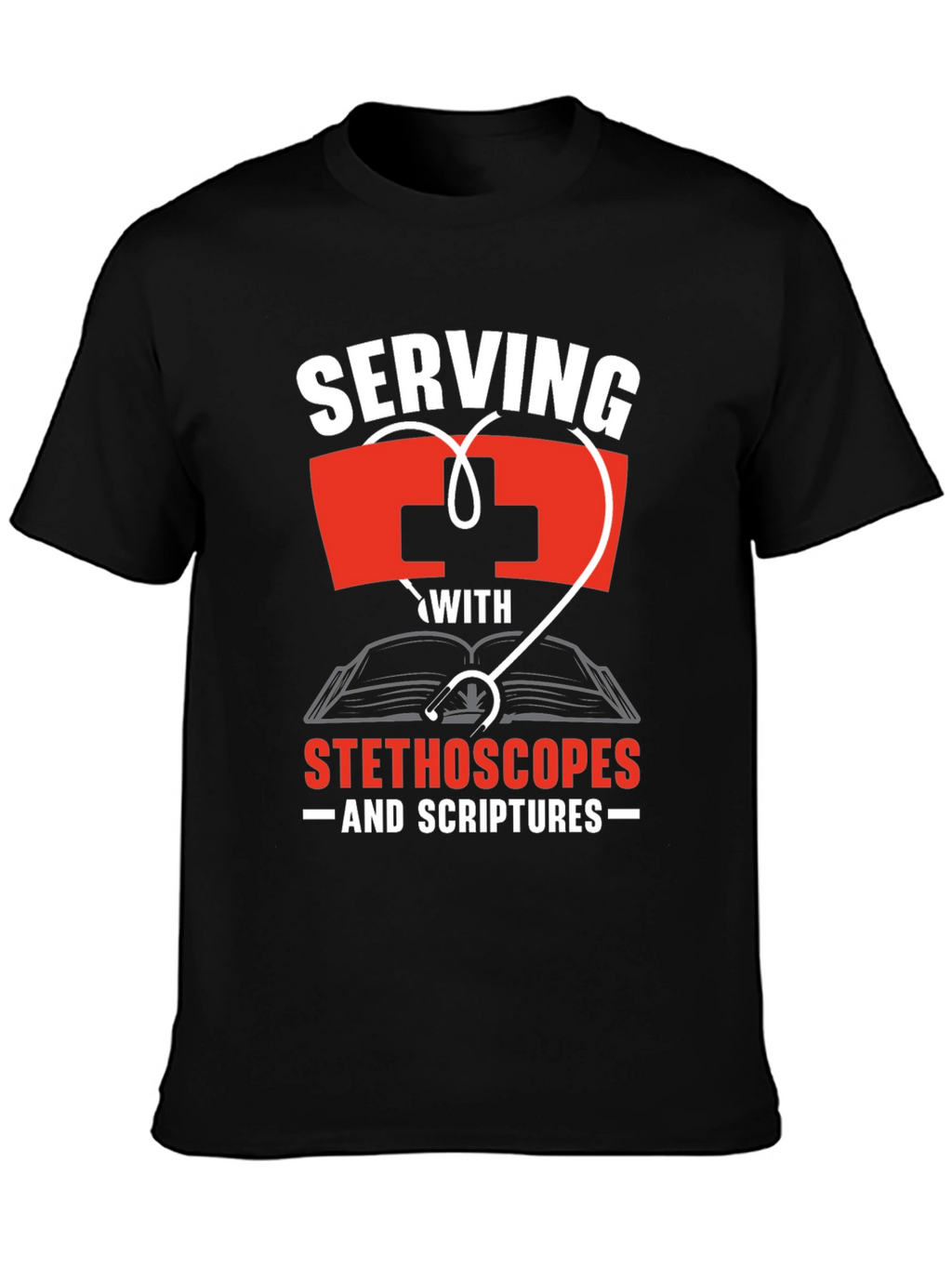 Serving With Stethoscopes and Scriptures T-Shirt