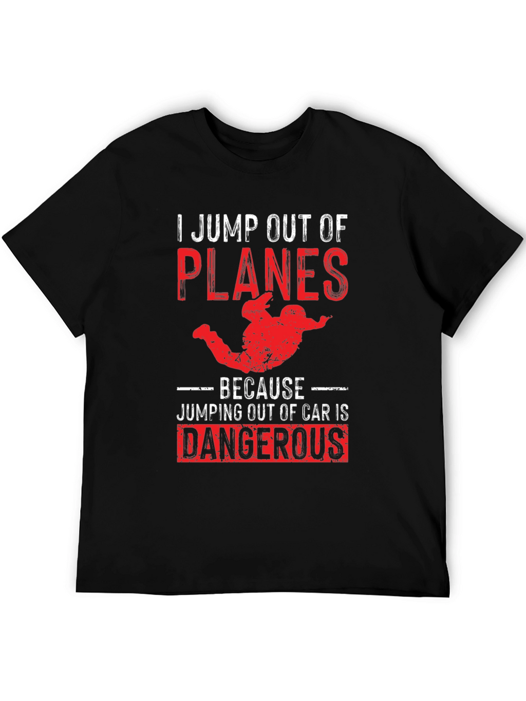 Skydiving Humor T-Shirt: Planes Over Cars