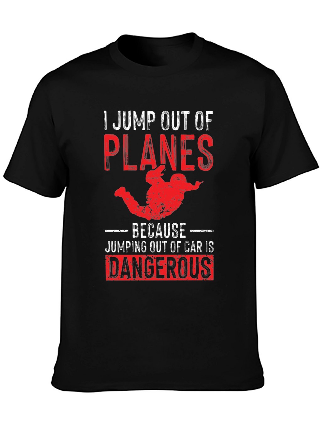 Skydiving Humor T-Shirt: Planes Over Cars