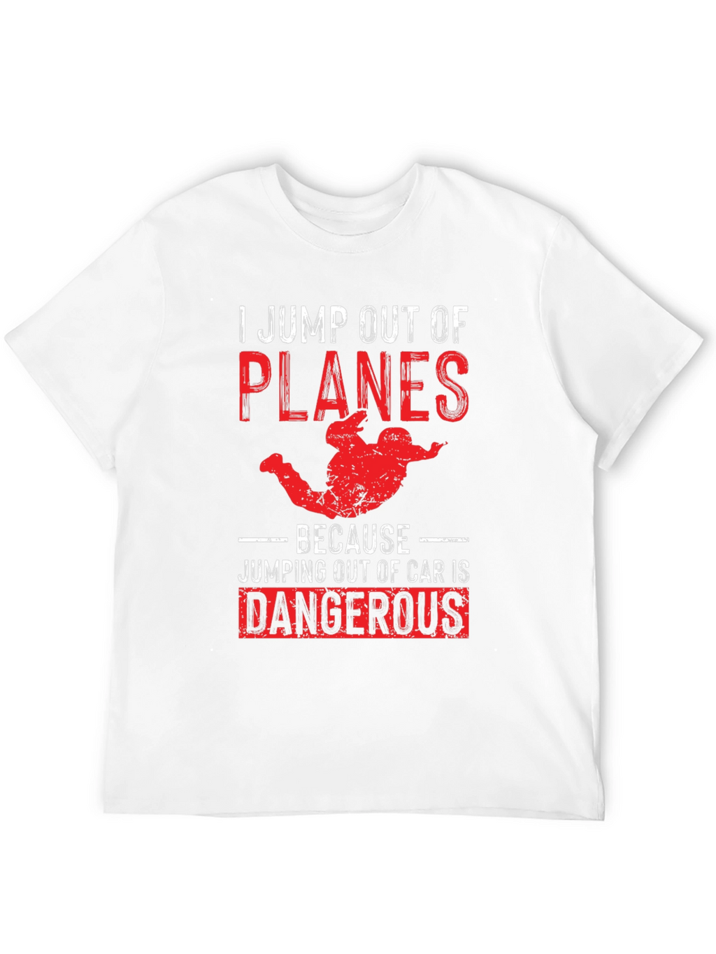 Skydiving Humor T-Shirt: Planes Over Cars