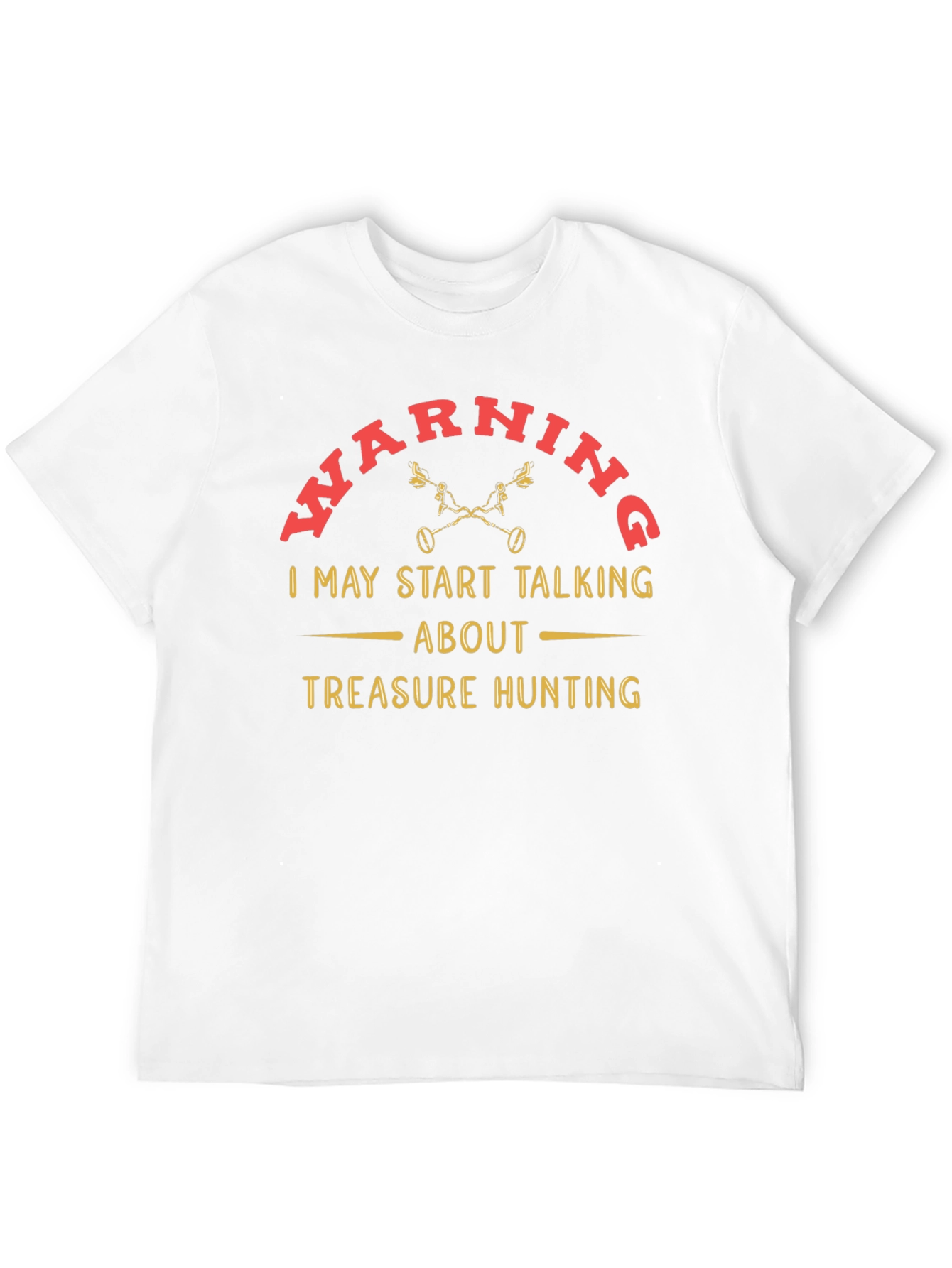 Treasure Hunting Warning T-Shirt - Funny Metal Detecting Tee