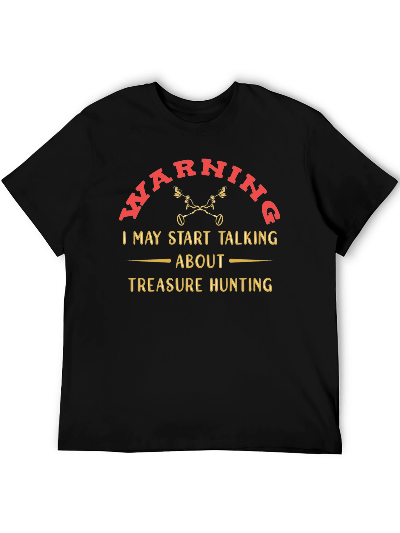 Treasure Hunting Warning T-Shirt - Funny Metal Detecting Tee
