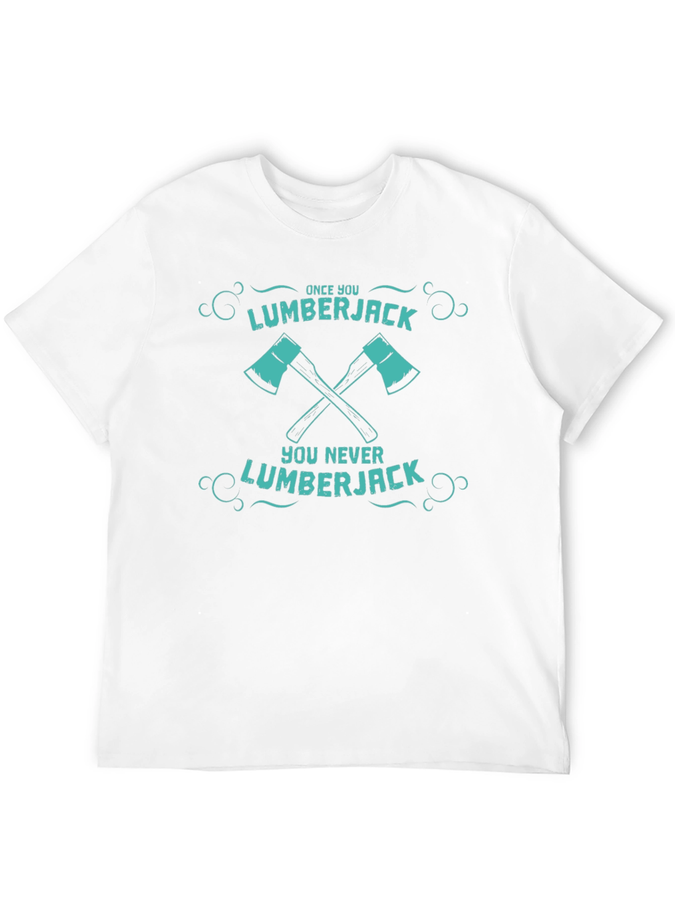 Lumberjack Tee: Once You Go Lumberjack...