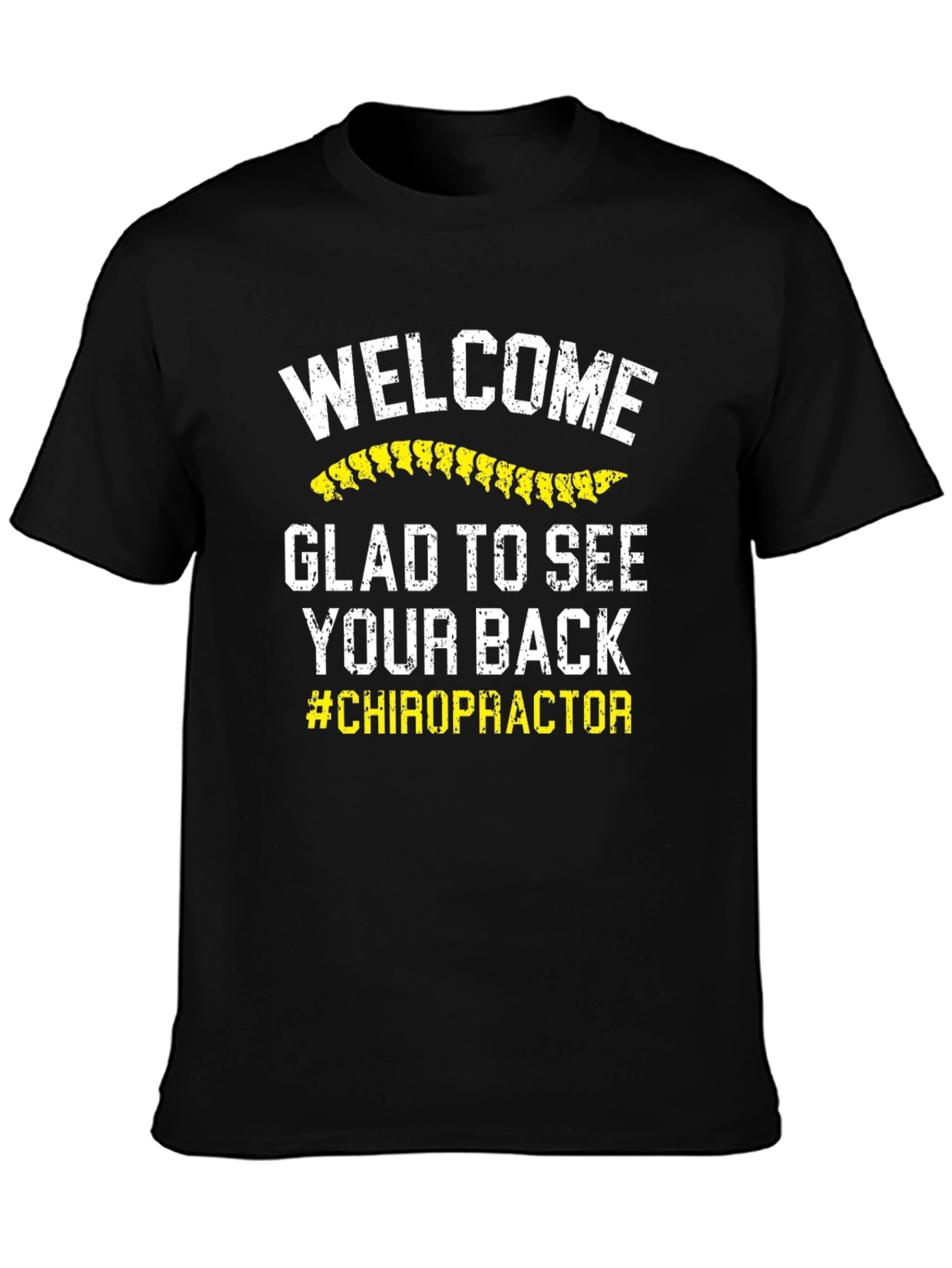 Welcome Glad To See Your Back Chiropractor T-Shirt