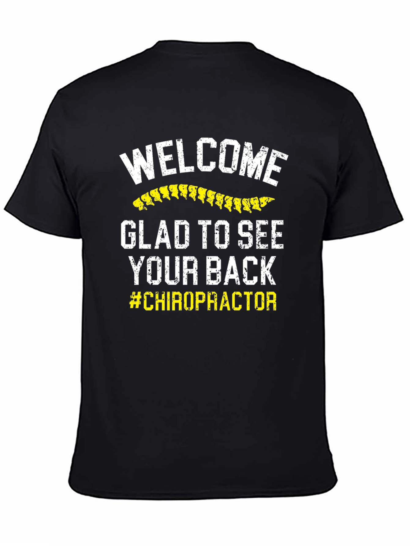 Welcome Glad To See Your Back Chiropractor T-Shirt