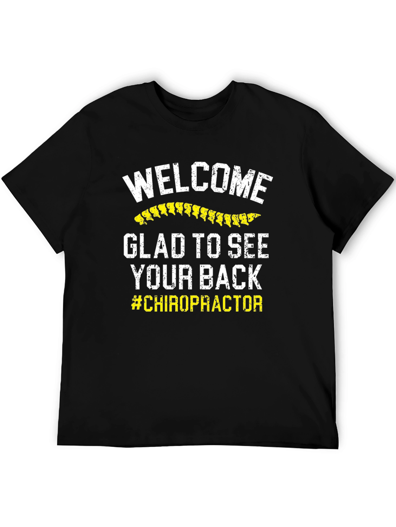 Welcome Glad To See Your Back Chiropractor T-Shirt