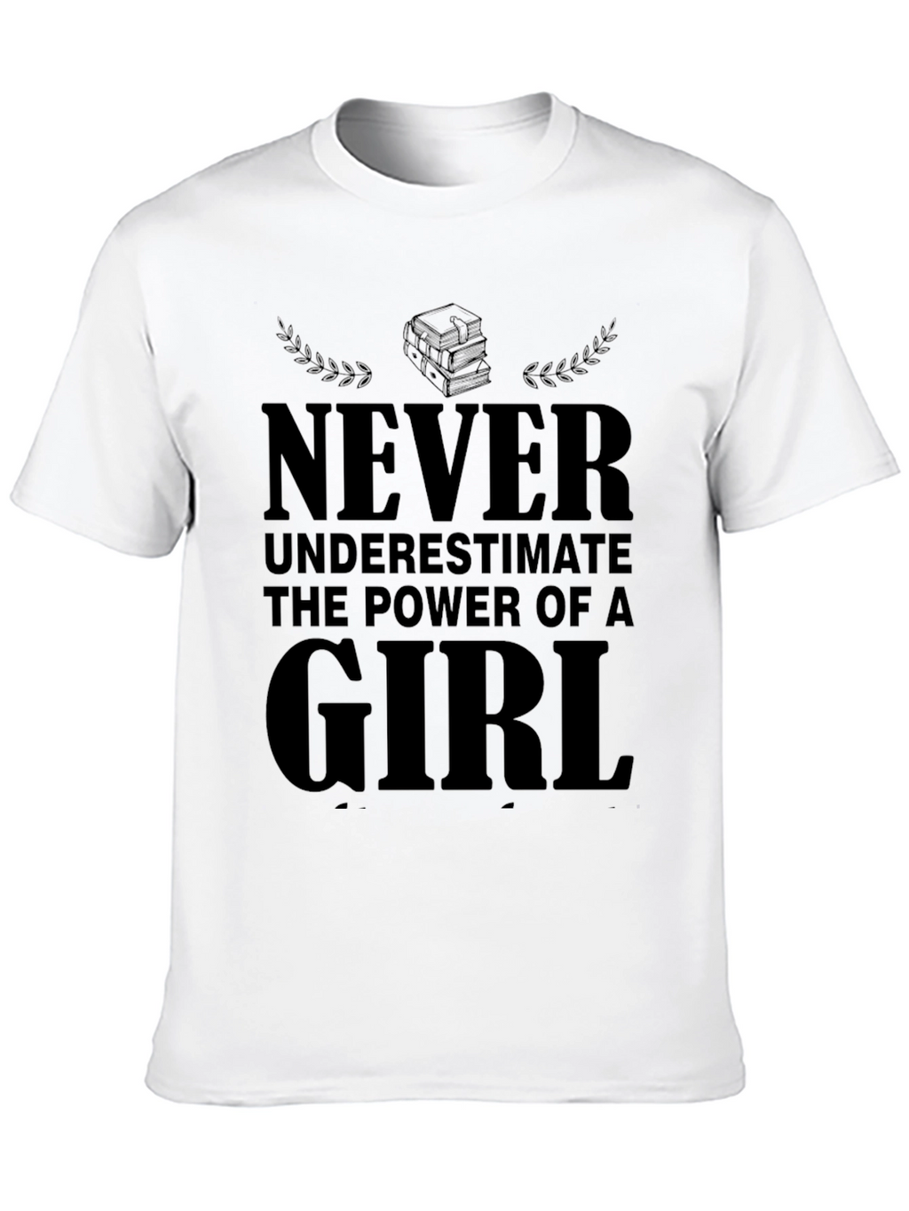 Never Underestimate Girl Power T-Shirt