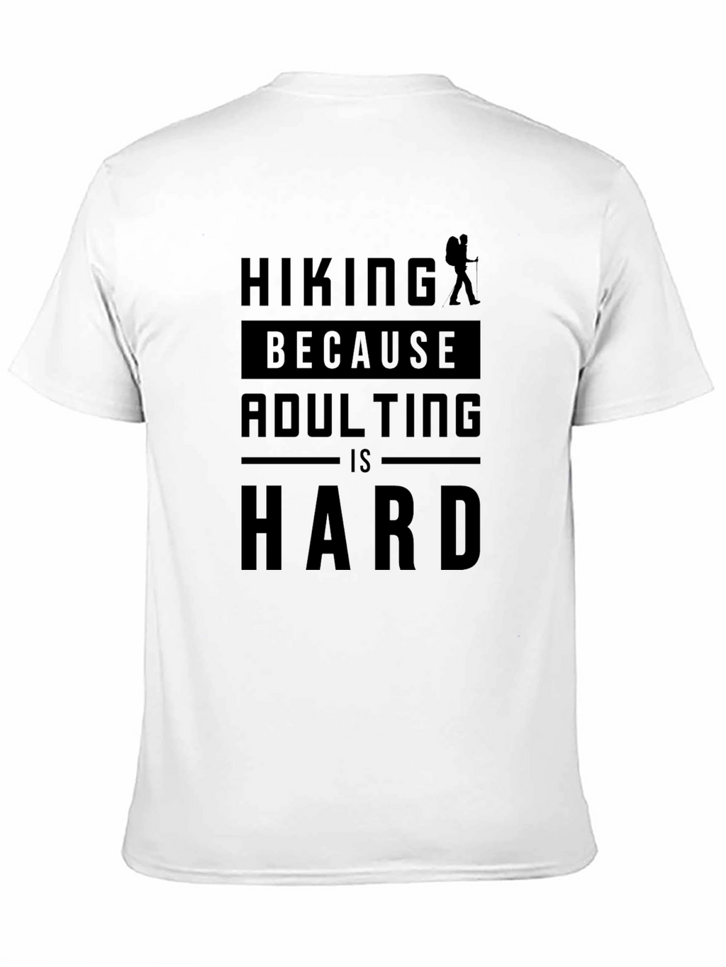 Hiking Because Adulting is Hard Graphic Tee